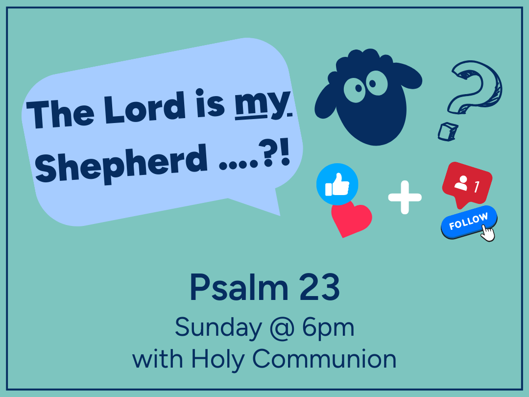 The Lord is MY Shepherd - Psalm 23