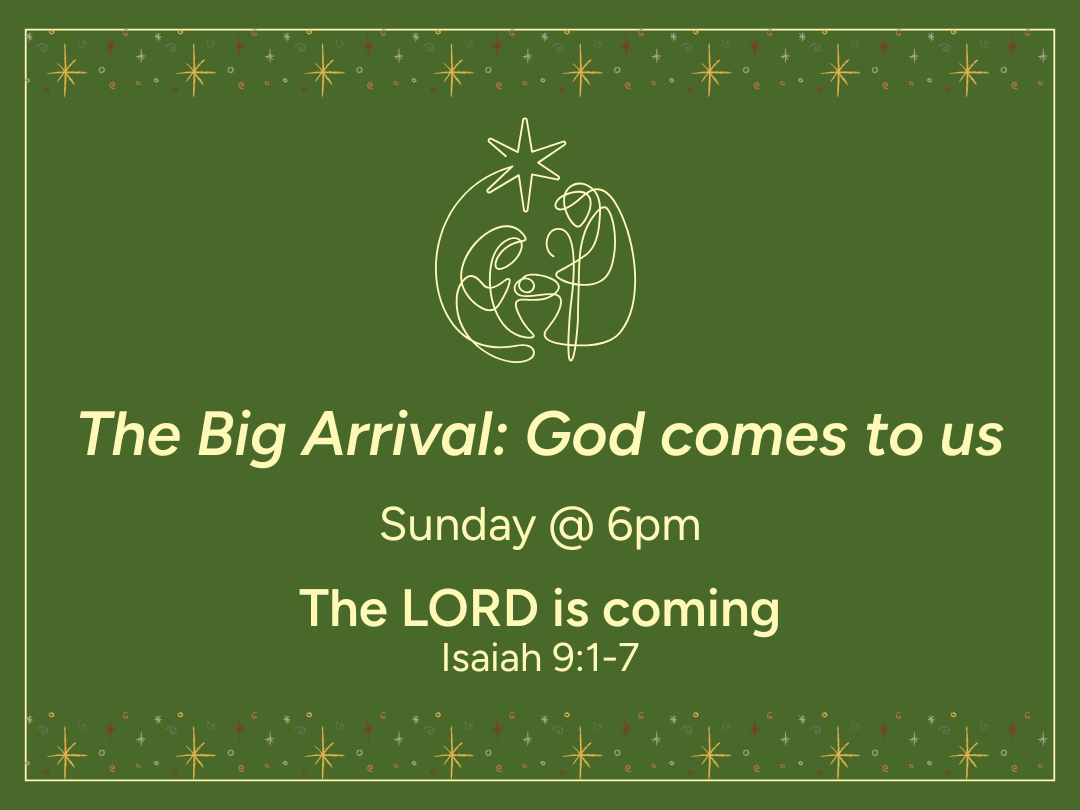 The Big Arrival: God comes to us - The LORD is coming - Isaiah 9:1-7 episode artwork