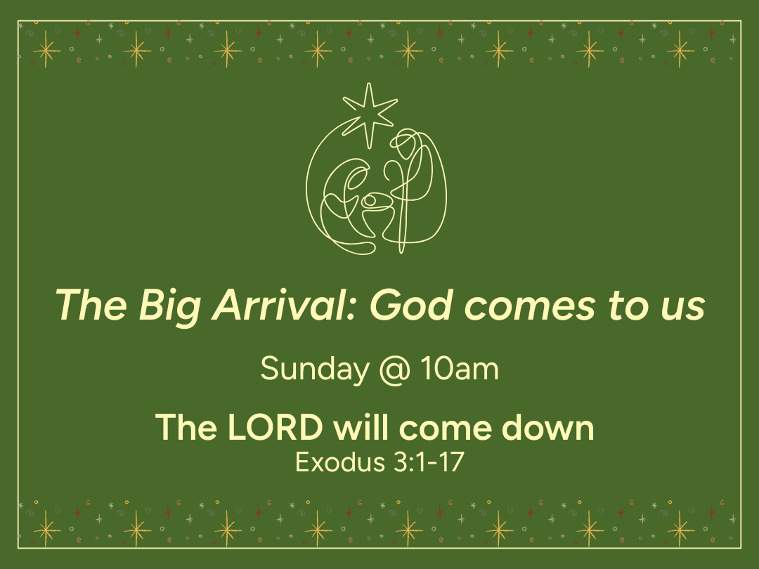 The Big Arrival: God comes to us- The LORD will come down -Exodus 3:1-17 episode artwork