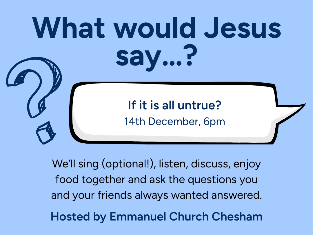 What would Jesus say?… - …If it’s all untrue?