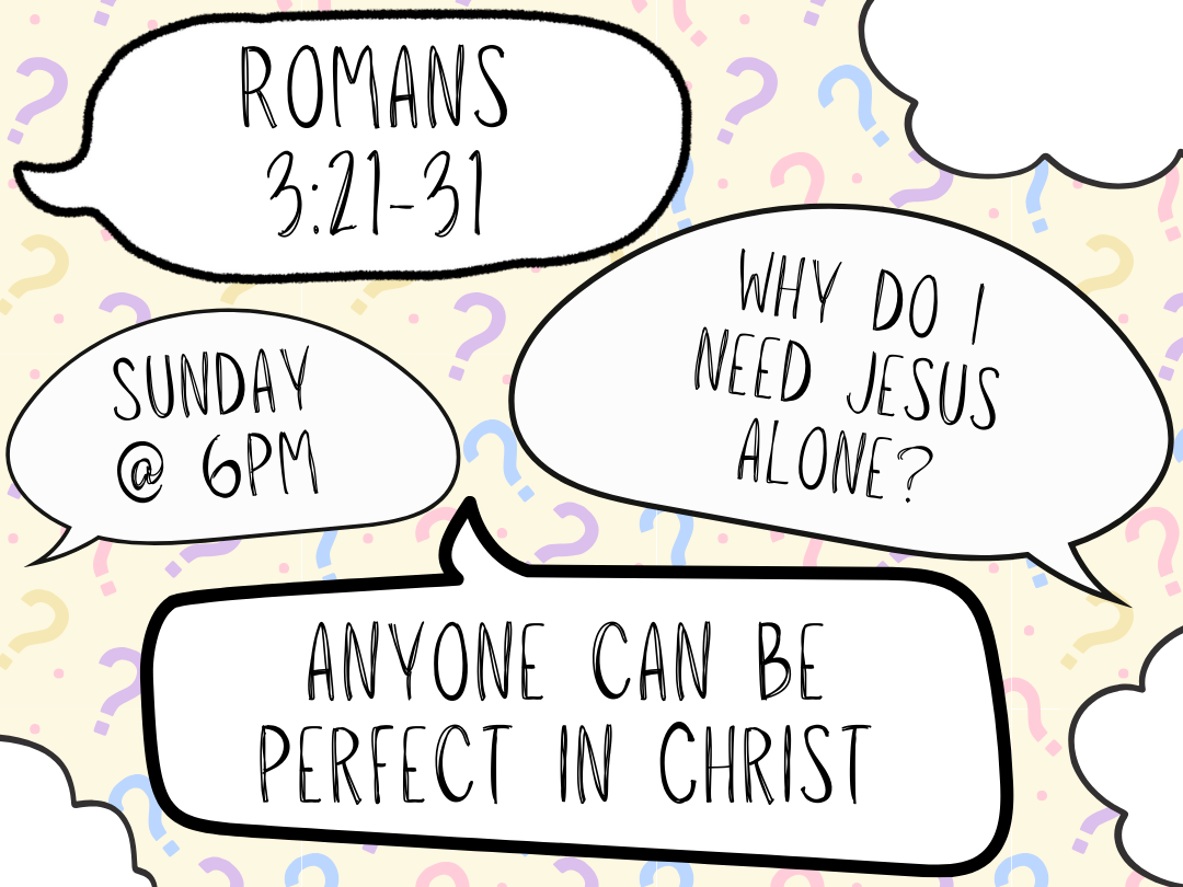 Romans Basics - : Anyone can be perfect in Christ - Romans 3:21-31