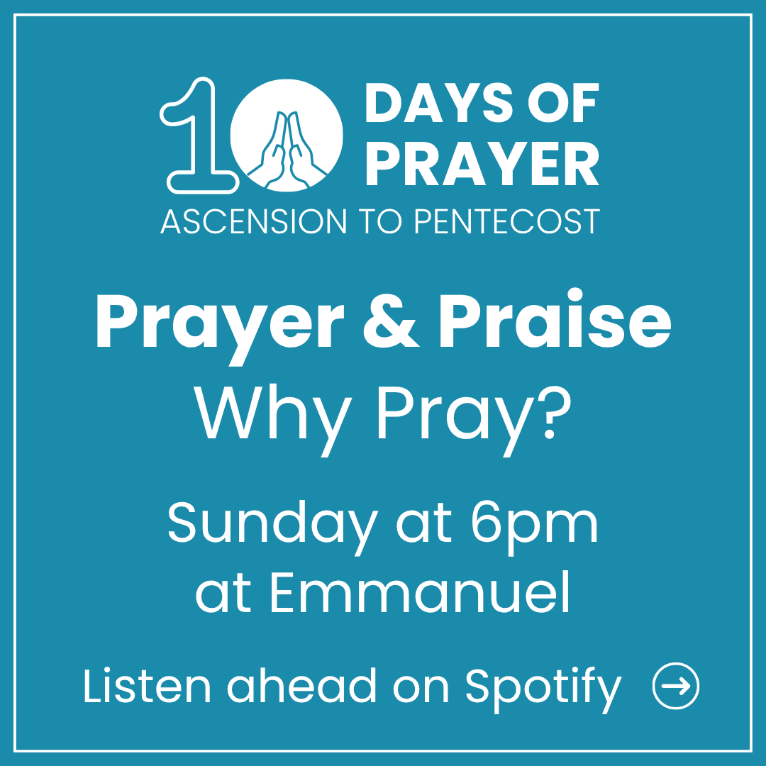 10 Days of Prayer - Prayer &amp; Praise - Why Pray? - Matthew 6:9-13
