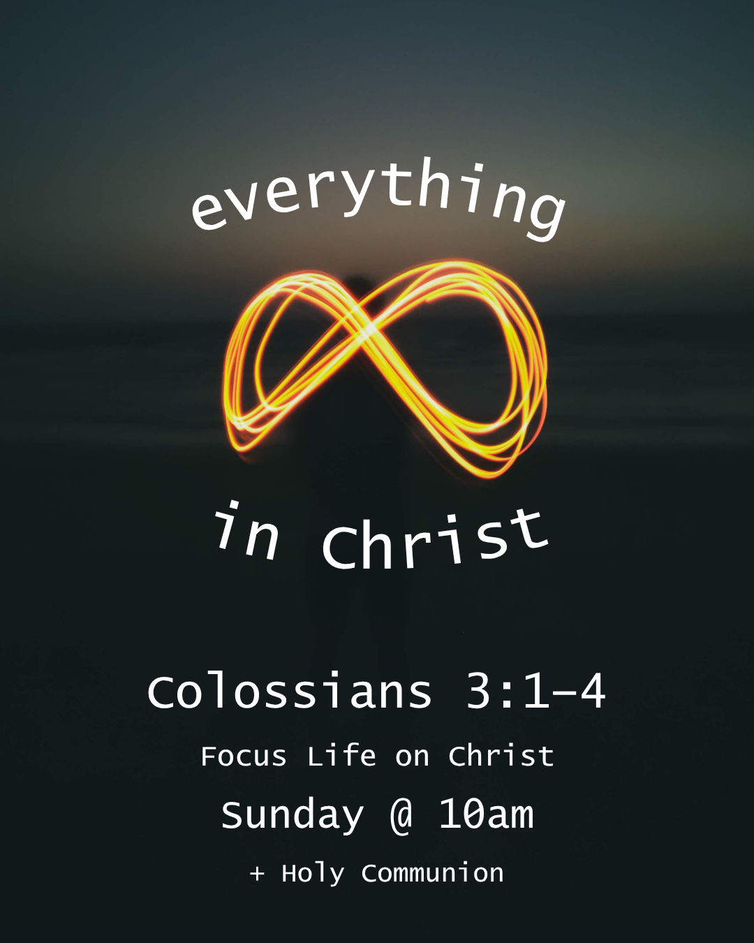 Everything in Christ - Focus Life on Christ - Colossians 3:1-4