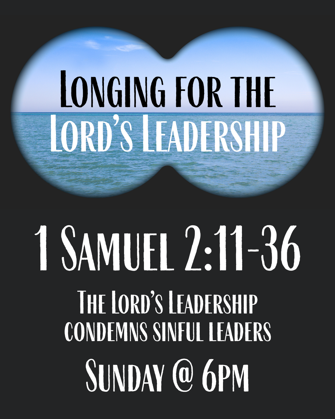 Longing for the Lord’s Leadership - The Lord’s Leadership Condemns sinful leadership - 1Samuel 2:11-36