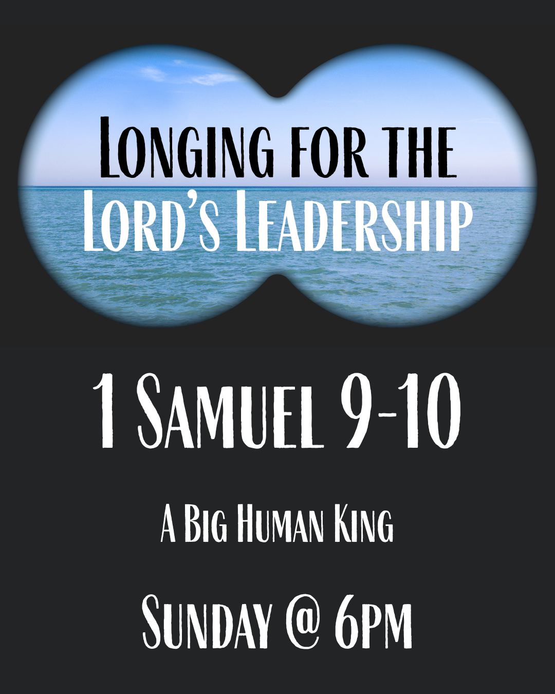 Longing for the Lord’s Leadership - A Big Human King - 1 Samuel 9-10