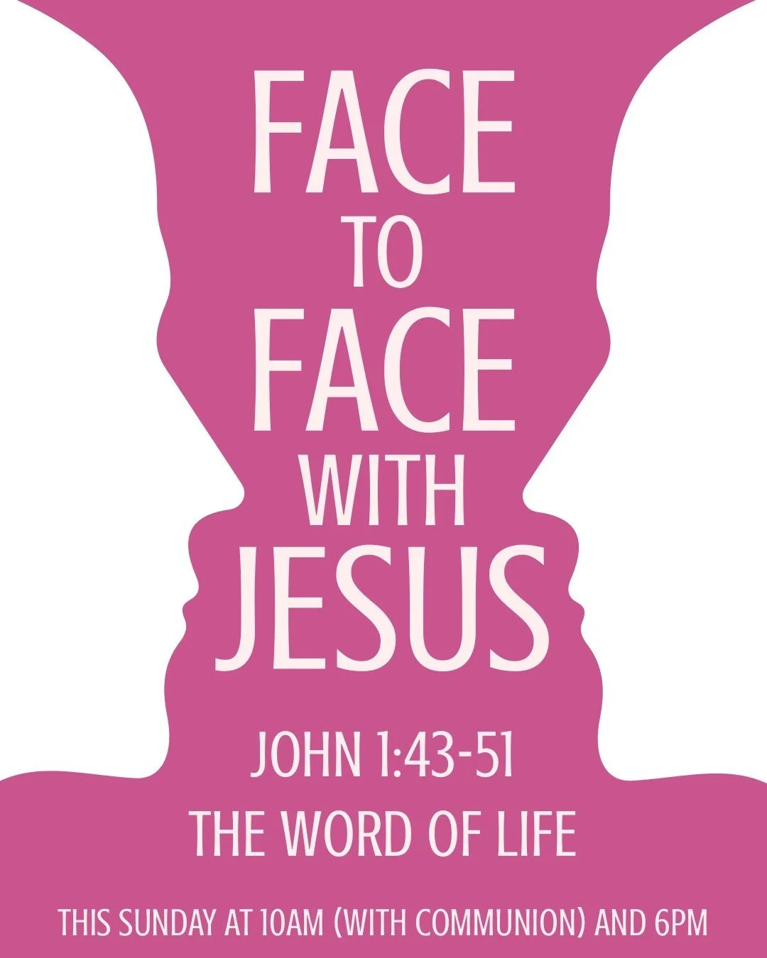 Face to Face with Jesus - The Word of Life - John 1:43-51