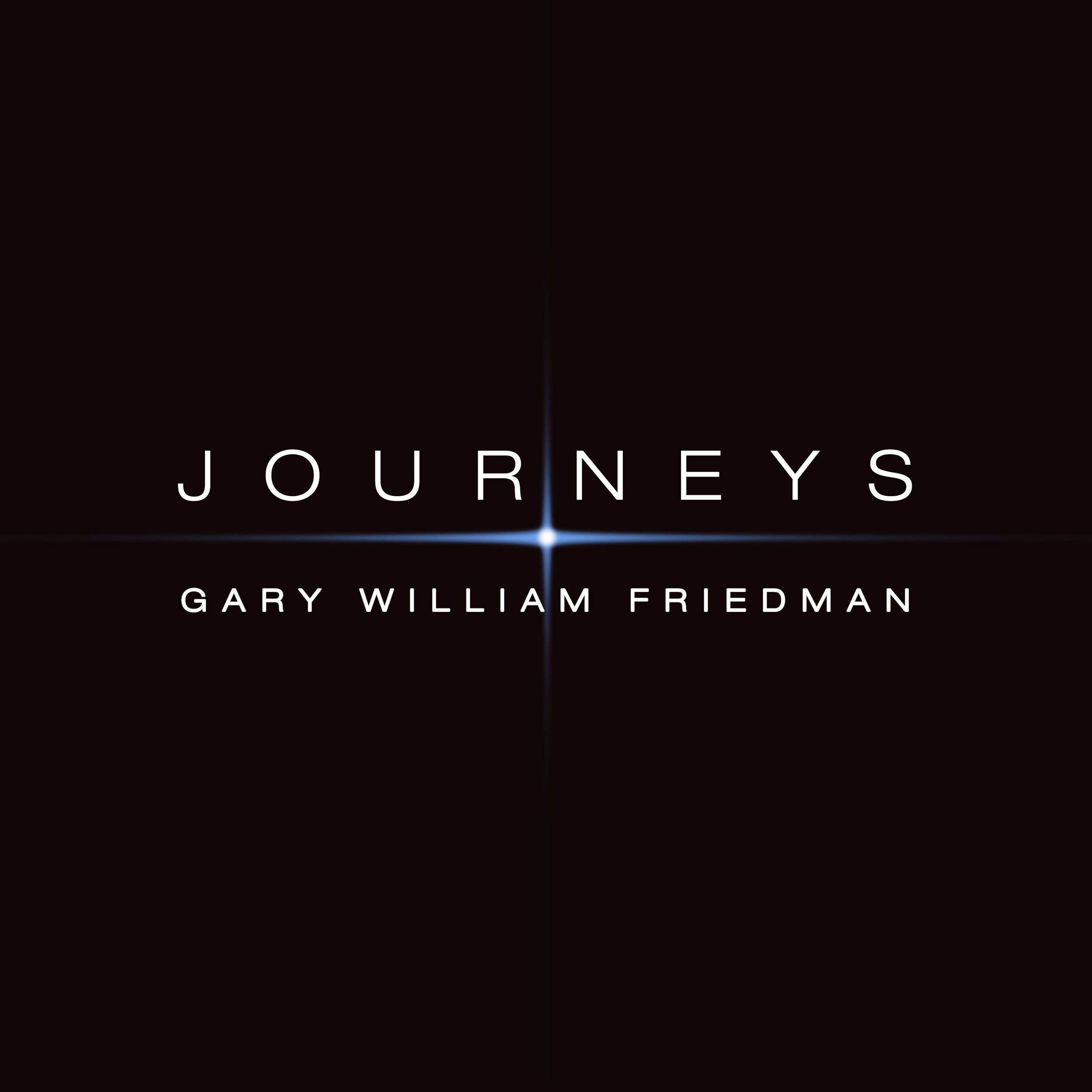 Journeys: an interview with composer Gary William Friedman