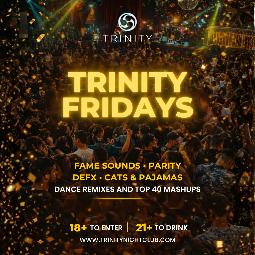 TRINITY FRIDAYS | JUNE 5TH | 18+/21+
