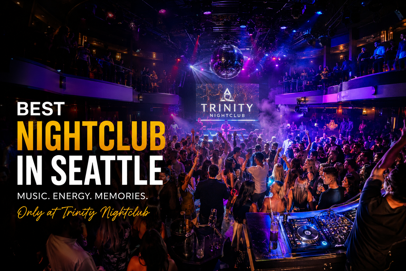 Best Nightclubs in Seattle (2026 Guide): Why Trinity Nightclub Tops the List