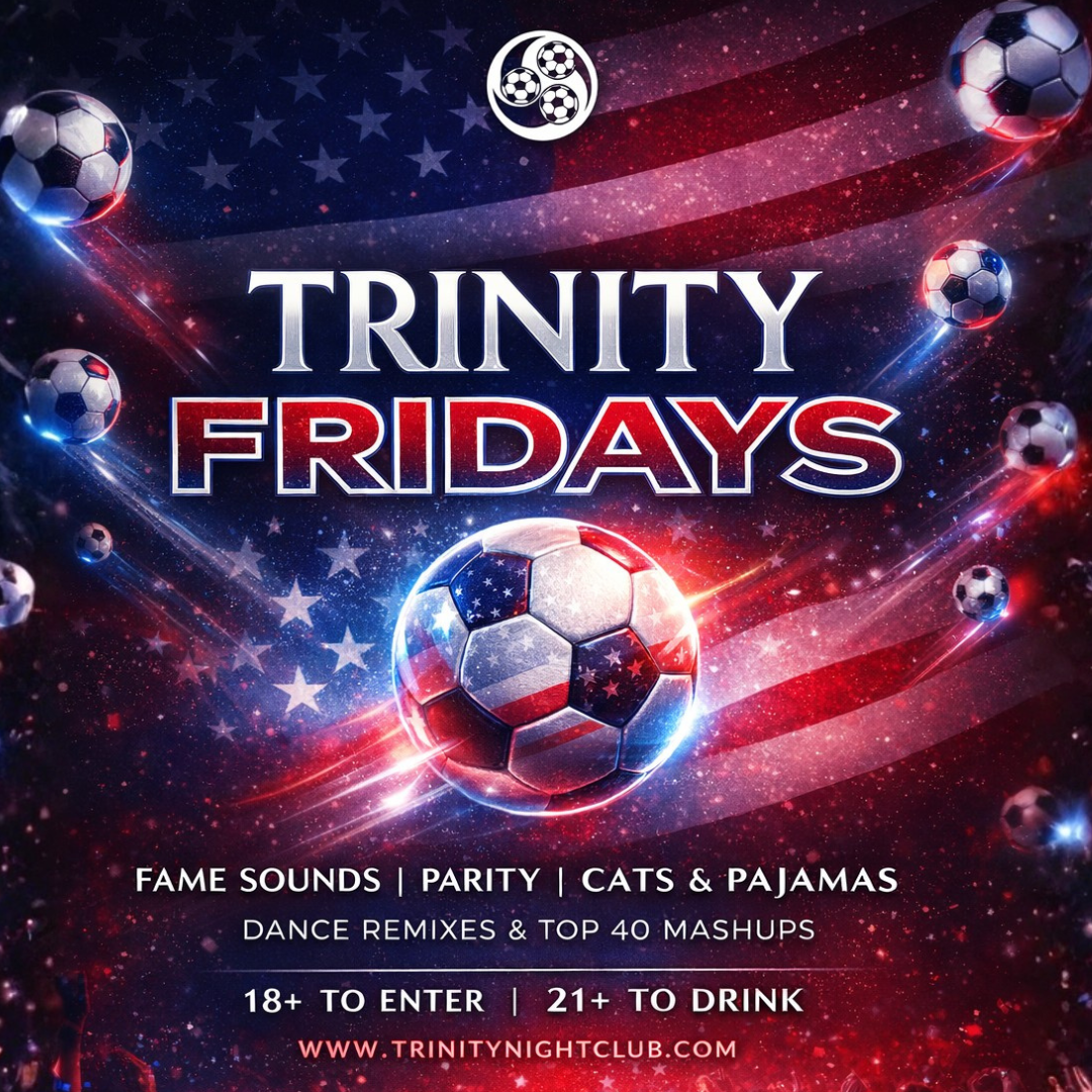 TRINITY FRIDAYS | JUNE 12TH | 18+/21+