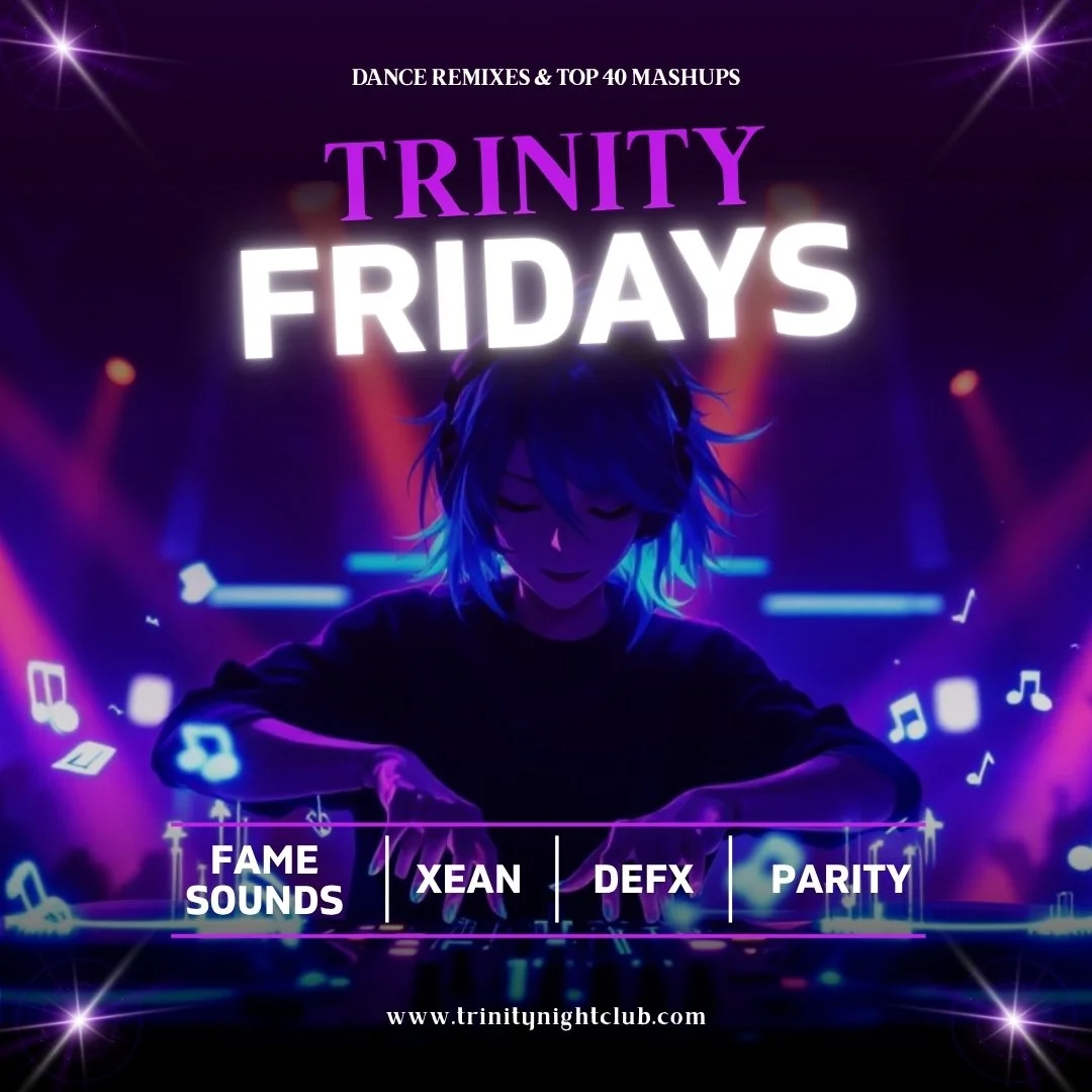 TRINITY FRIDAYS | JANUARY 9th | 18+/21+