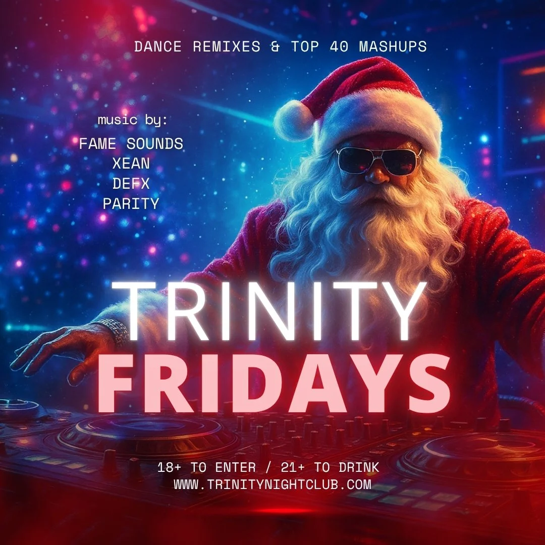 TRINITY FRIDAYS | DECEMBER 26TH | 18+/21+