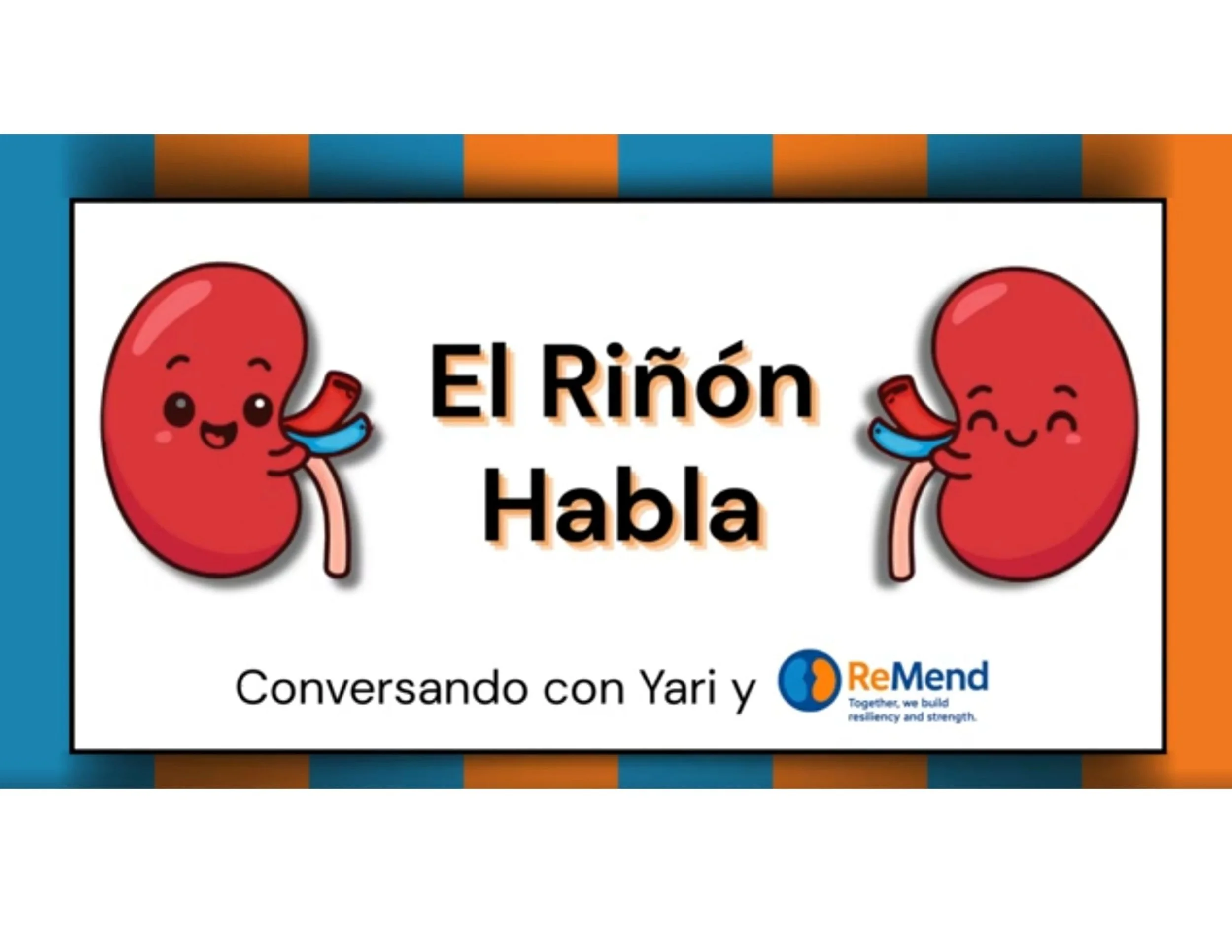 El Riñón Habla: Conoce a Yari y el Apoyo de ReMend        (Meet Yari &amp; Discover Support Through ReMend)