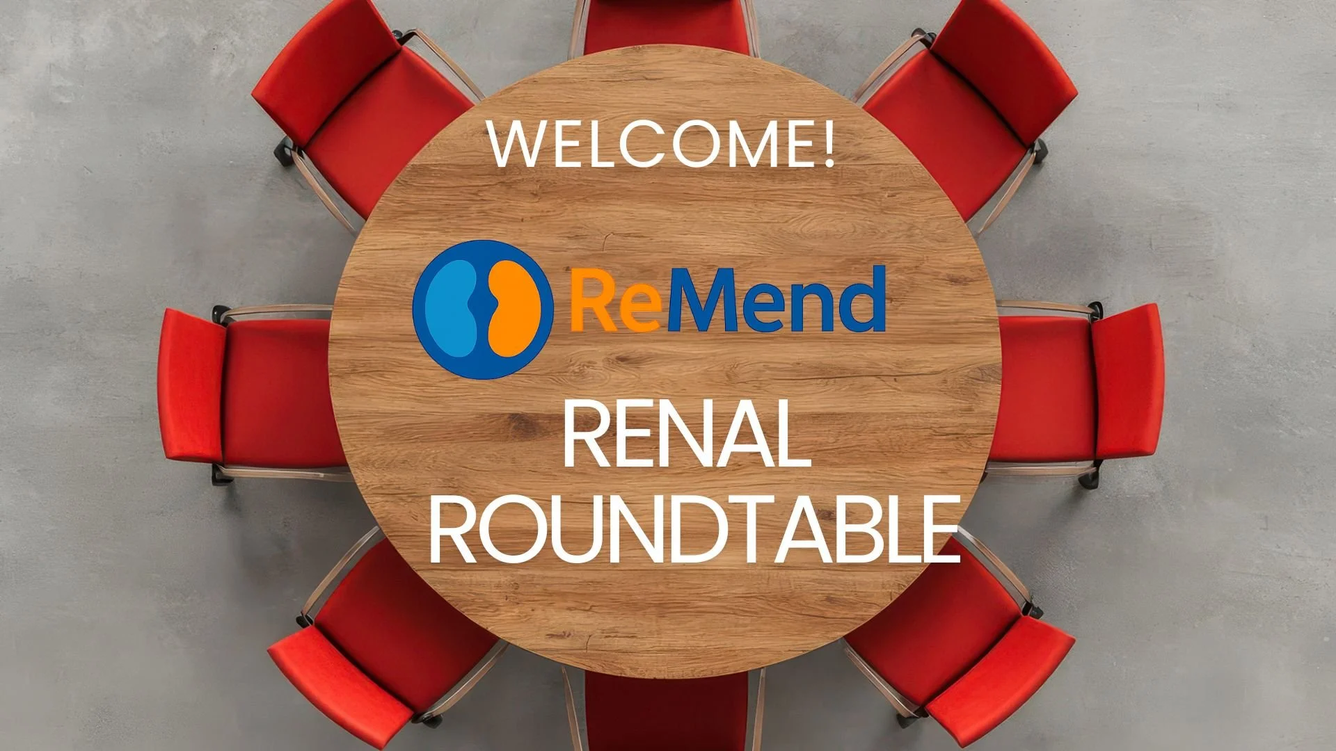 Introducing ReMend Renal Roundtable: Why This Conversation Matters