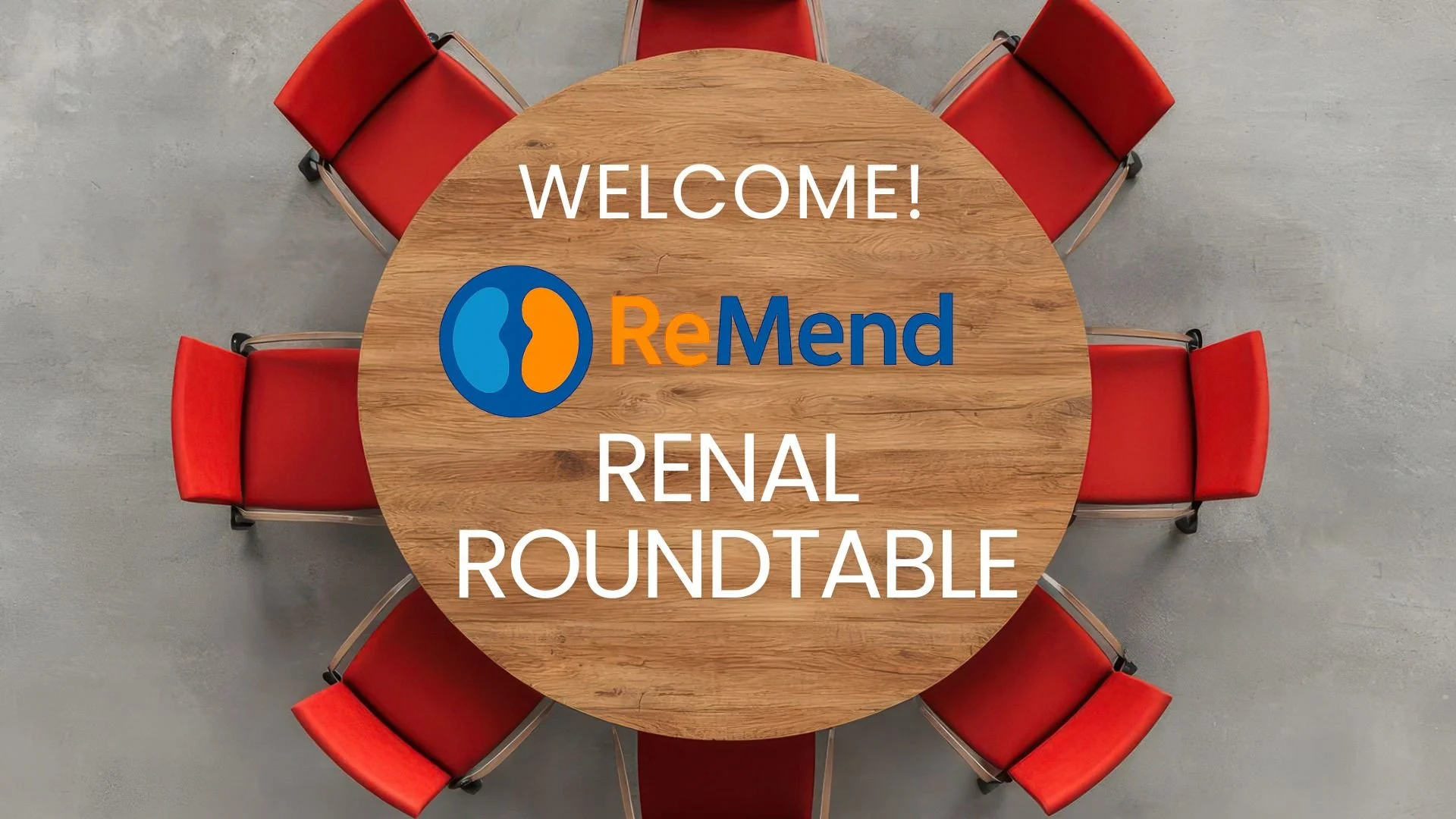 Introducing ReMend Renal Roundtable: Why This Conversation Matters