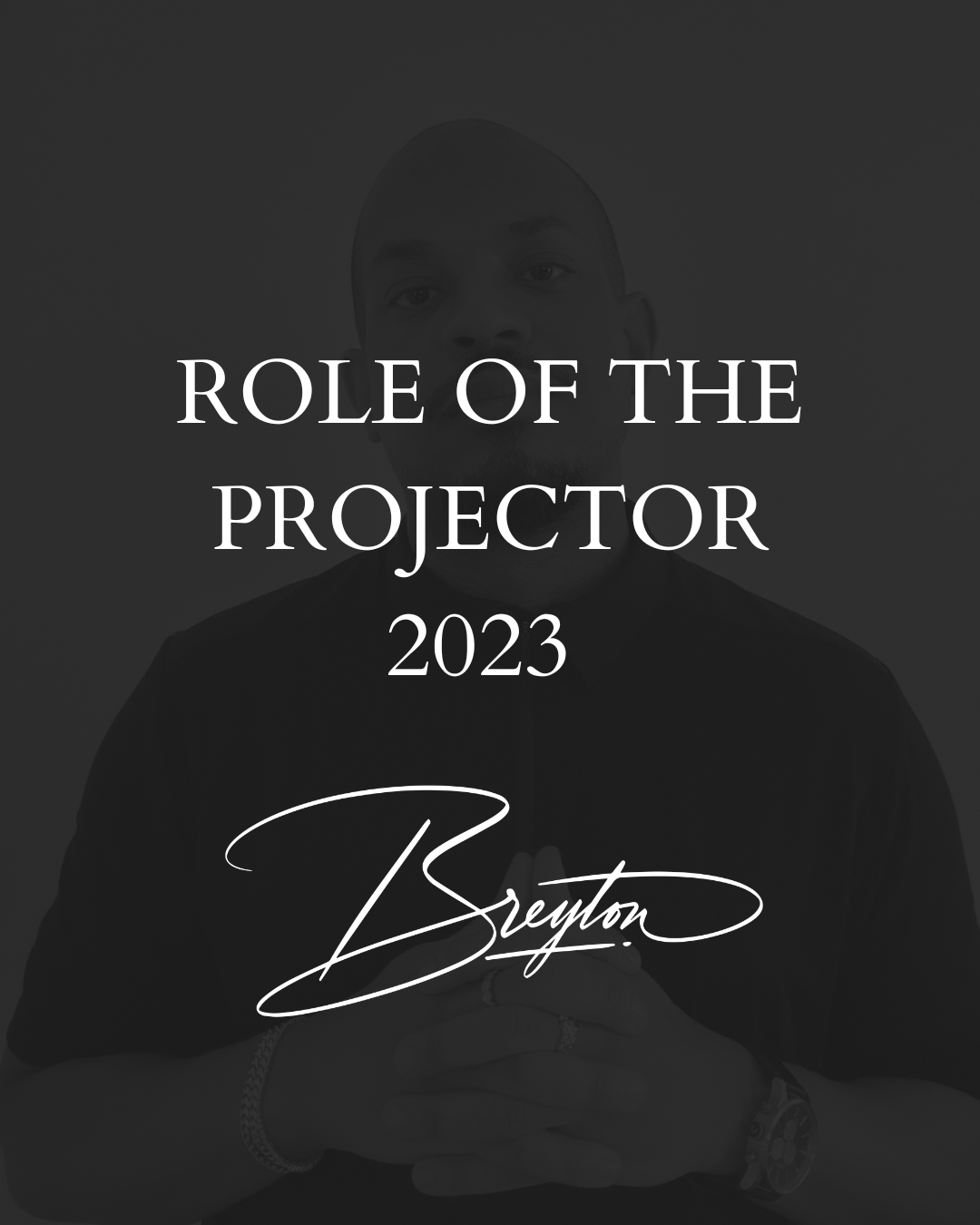 The Role of the Projector 2023 — Breyton