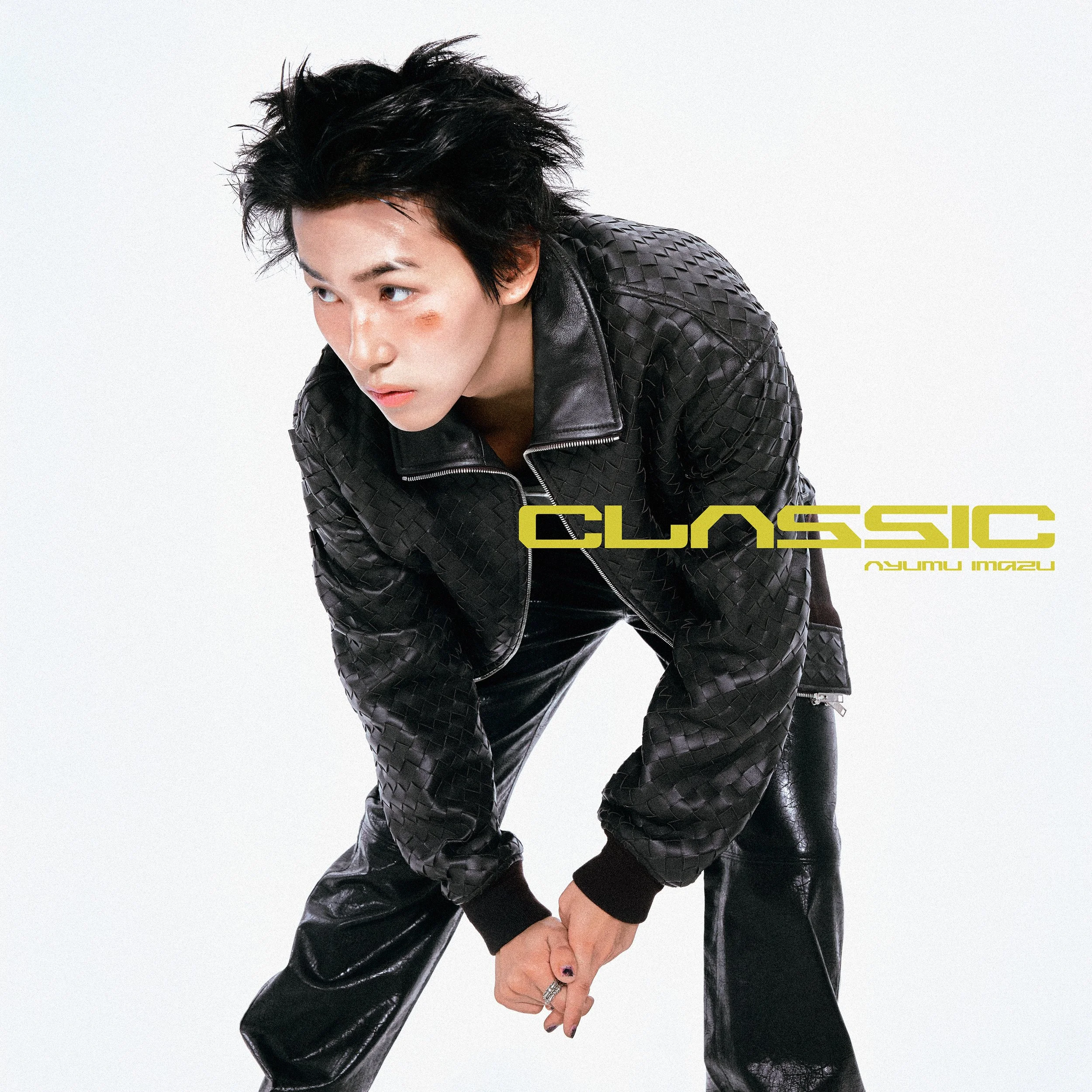 CLASSIC - Ayumu Imazu - Producer, Co-Writer, Mixer (Track 3, 7)