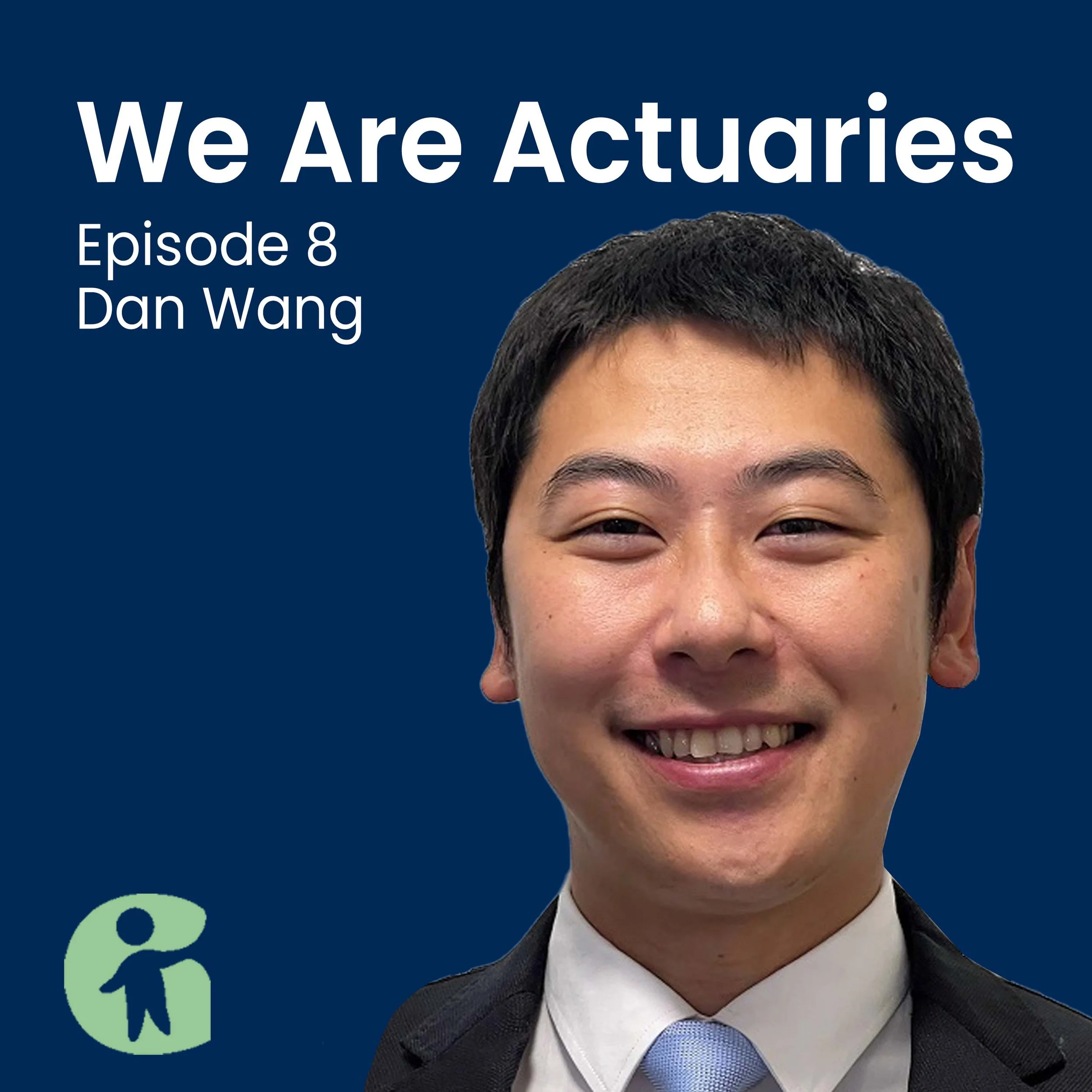 Episode 8: Emerging Actuarial Leaders with Dan Wang — Guardian Actuarial