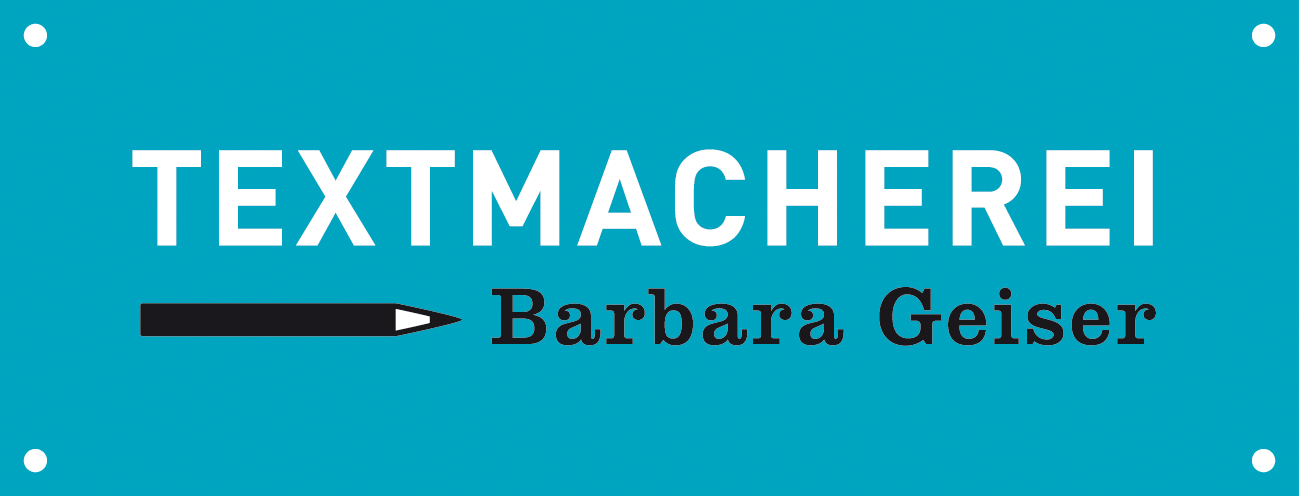 TEXTMACHEREI Barbara Geiser - Texten, Redaktion/Lektorat, Korrektorat