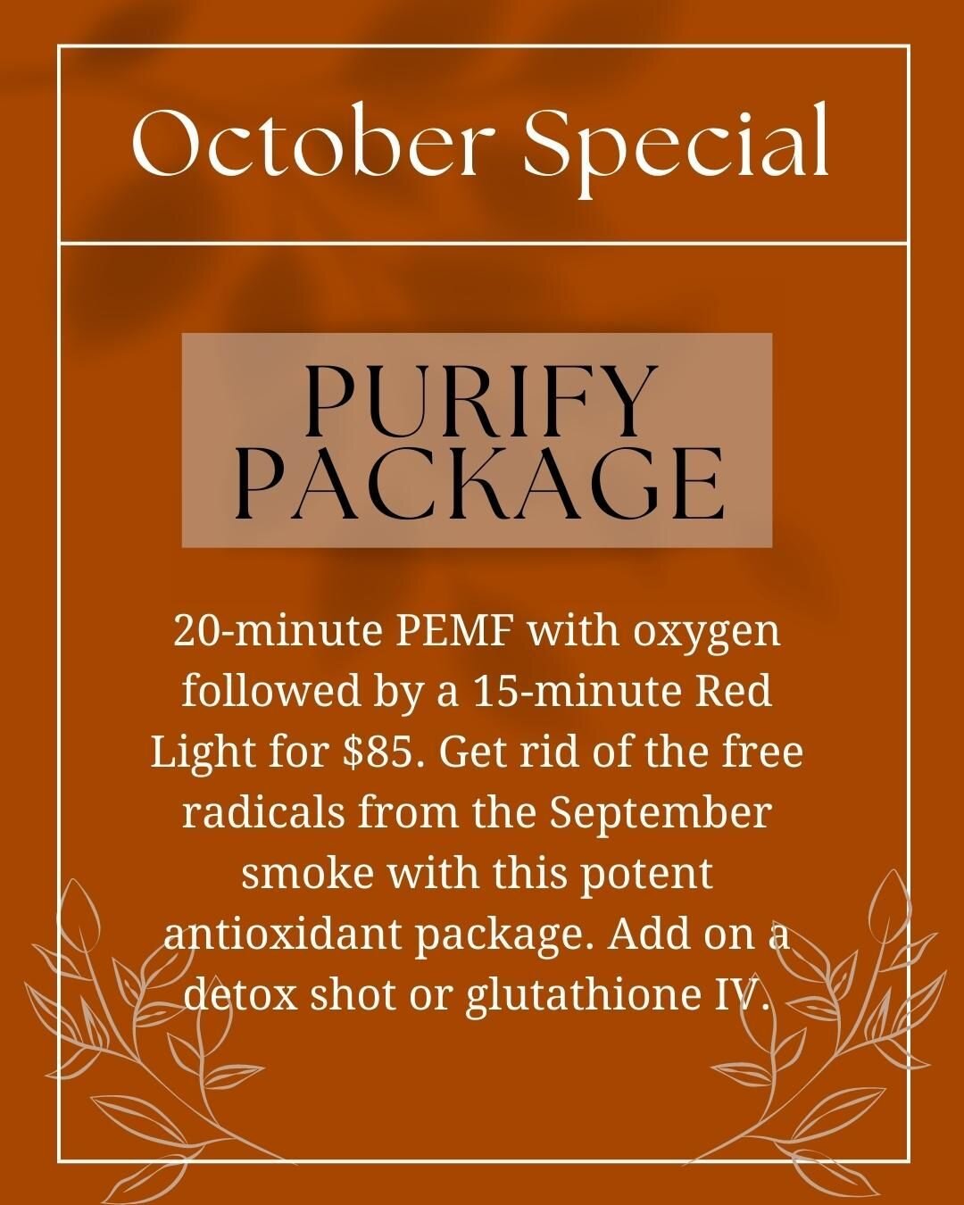 Don't miss out on our October Special! Buy a Purify Package today! You can buy online or in person!