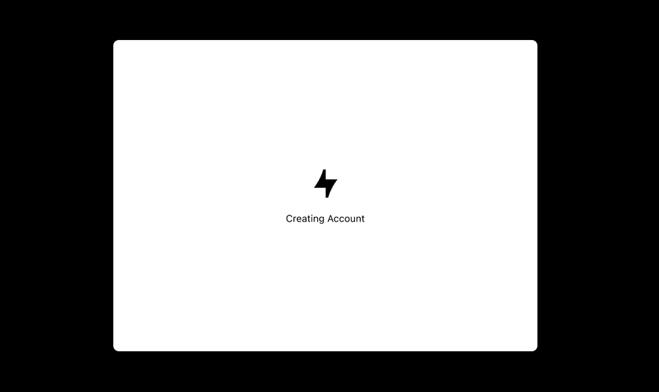 A white screen with the icon of a lightning bolt, and the words "Creating Account" in the center.