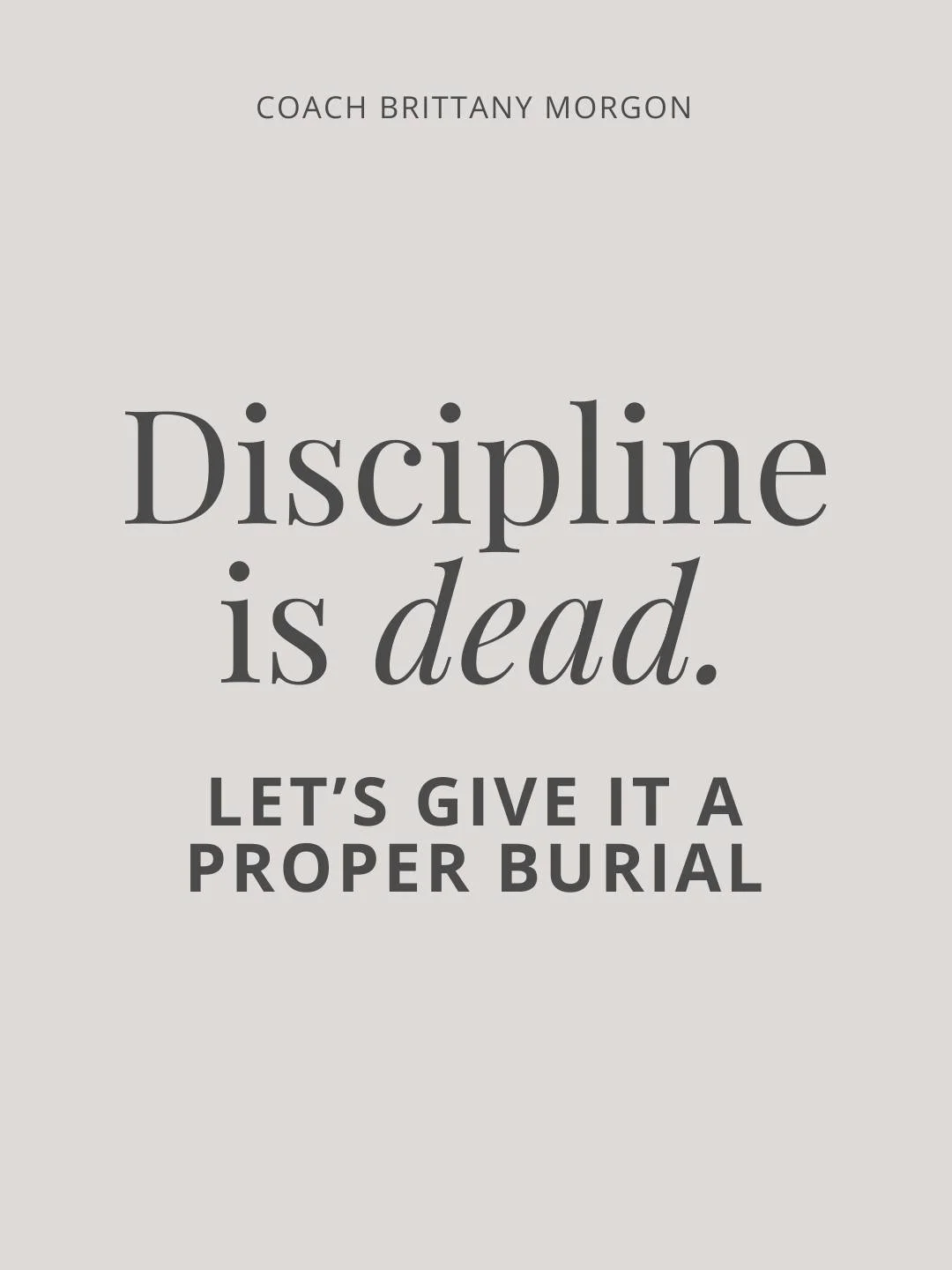 Thinking you need &ldquo;more discipline&rdquo; is the reason you&rsquo;re stuck starting over every Monday.

Constantly searching for discipline pits you against your brain (and I'll tell you right now, you brain will always win).

The solution isn'