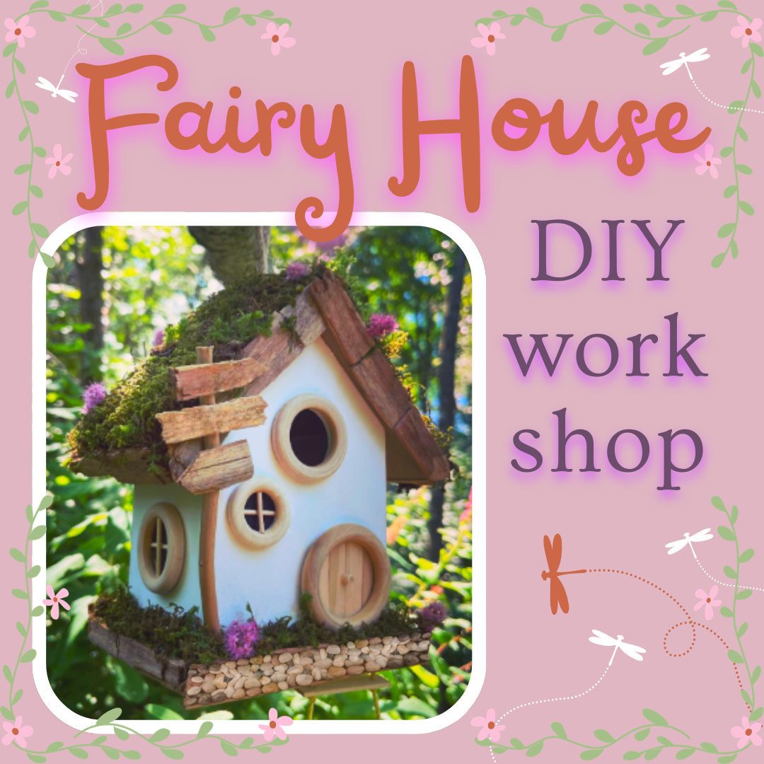 Fairy House DIY Workshop