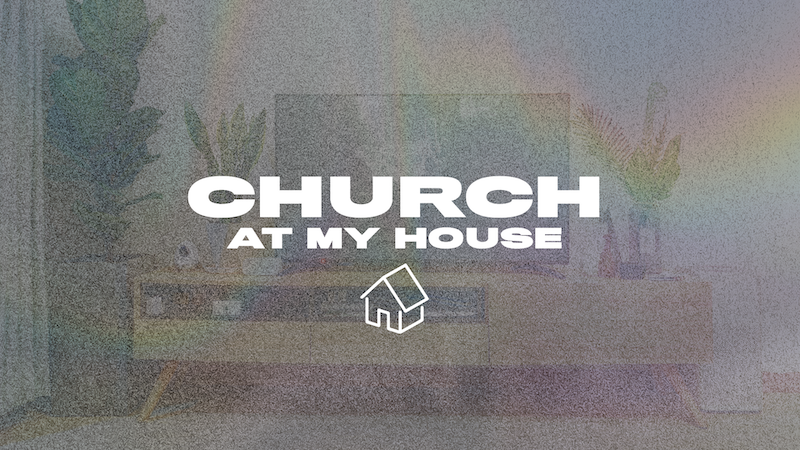 Church at My House