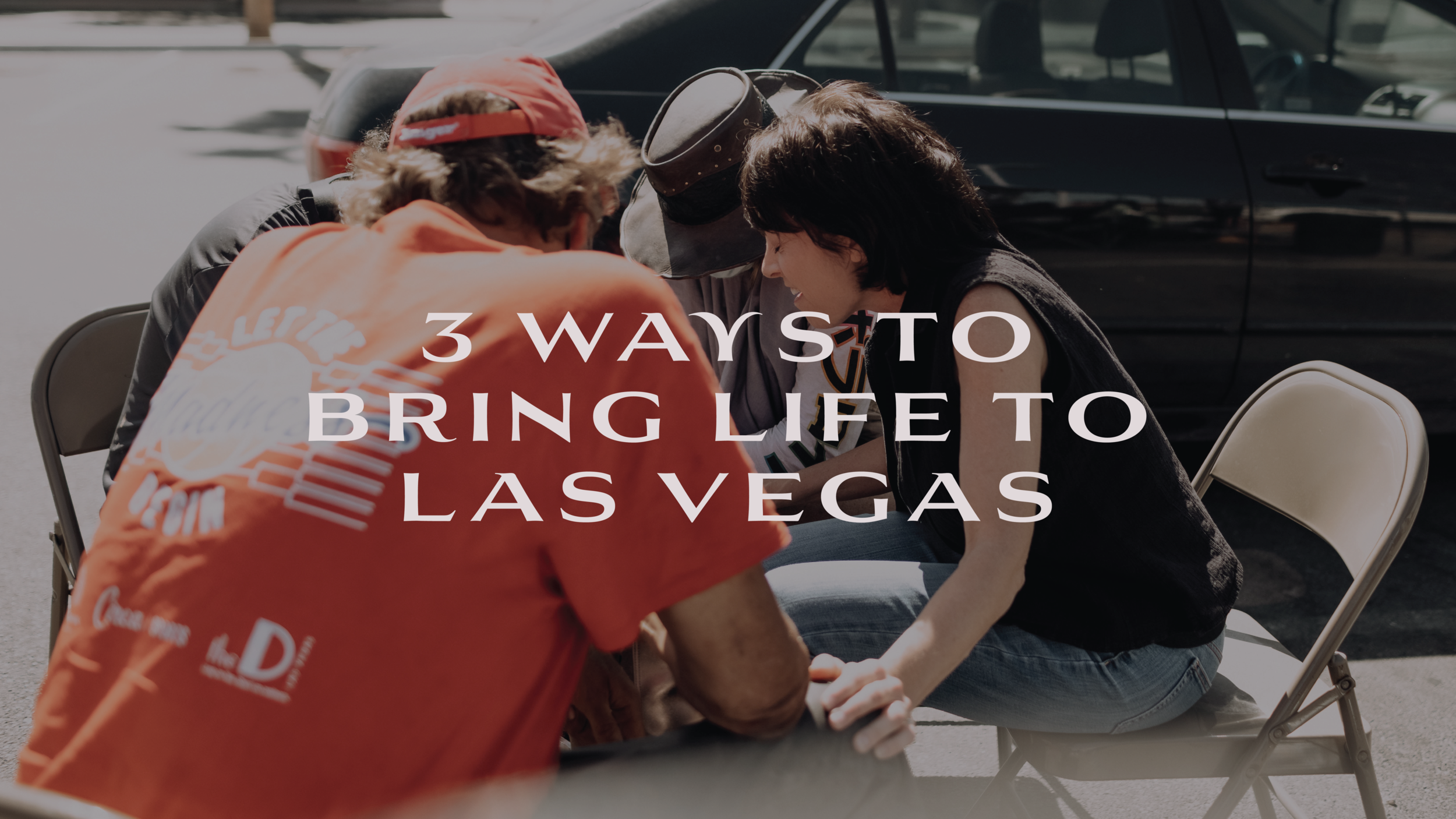 3 Ways To Bring Life To Las Vegas