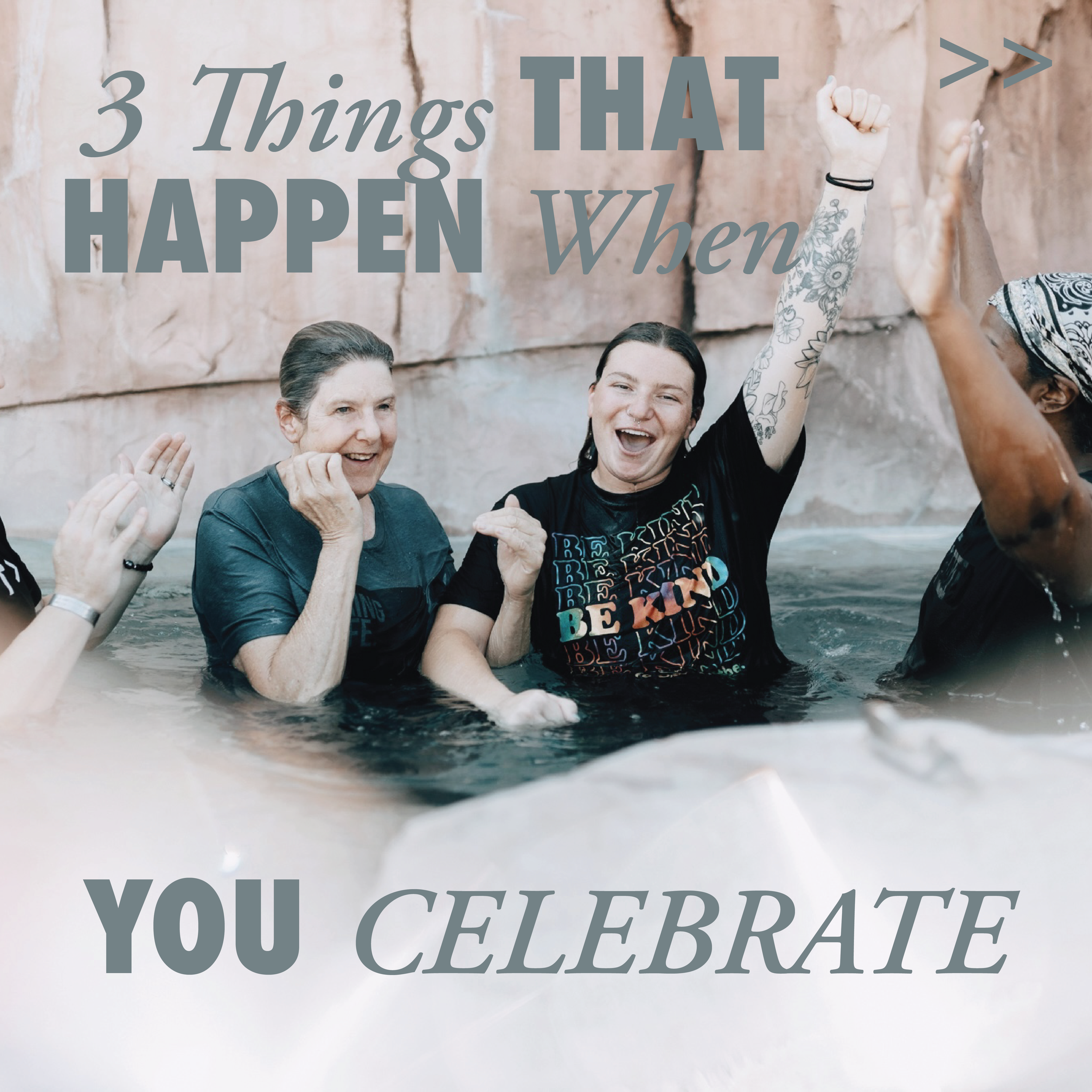 3 Things That Happen When You Celebrate