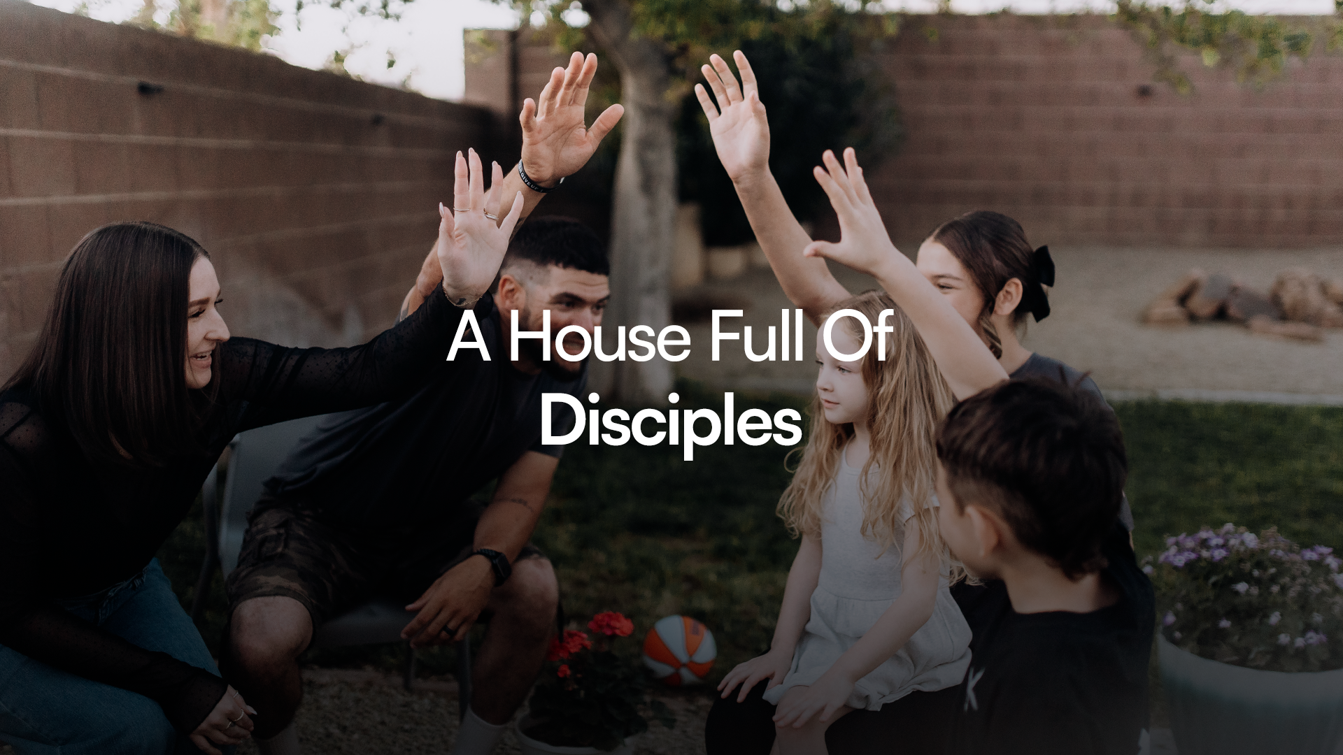 A House Full Of Disciples