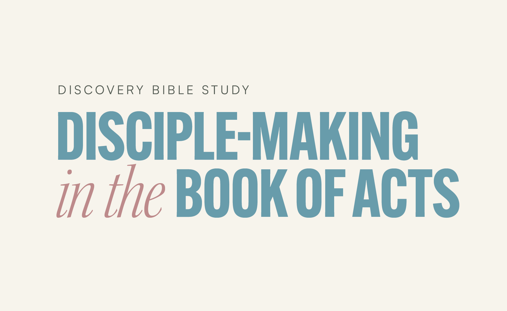 Disciple Making in The Book of Acts