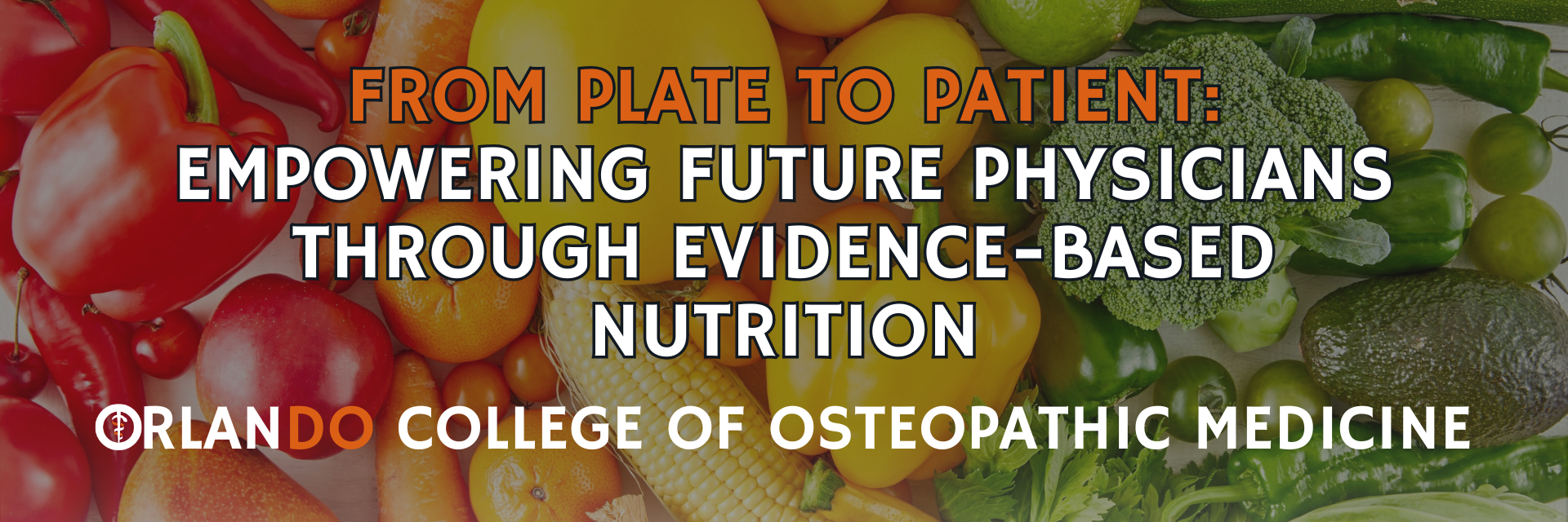 OCOM Launches “From Plate to Patient: Empowering Future Physicians Through Evidence-Based Nutrition”