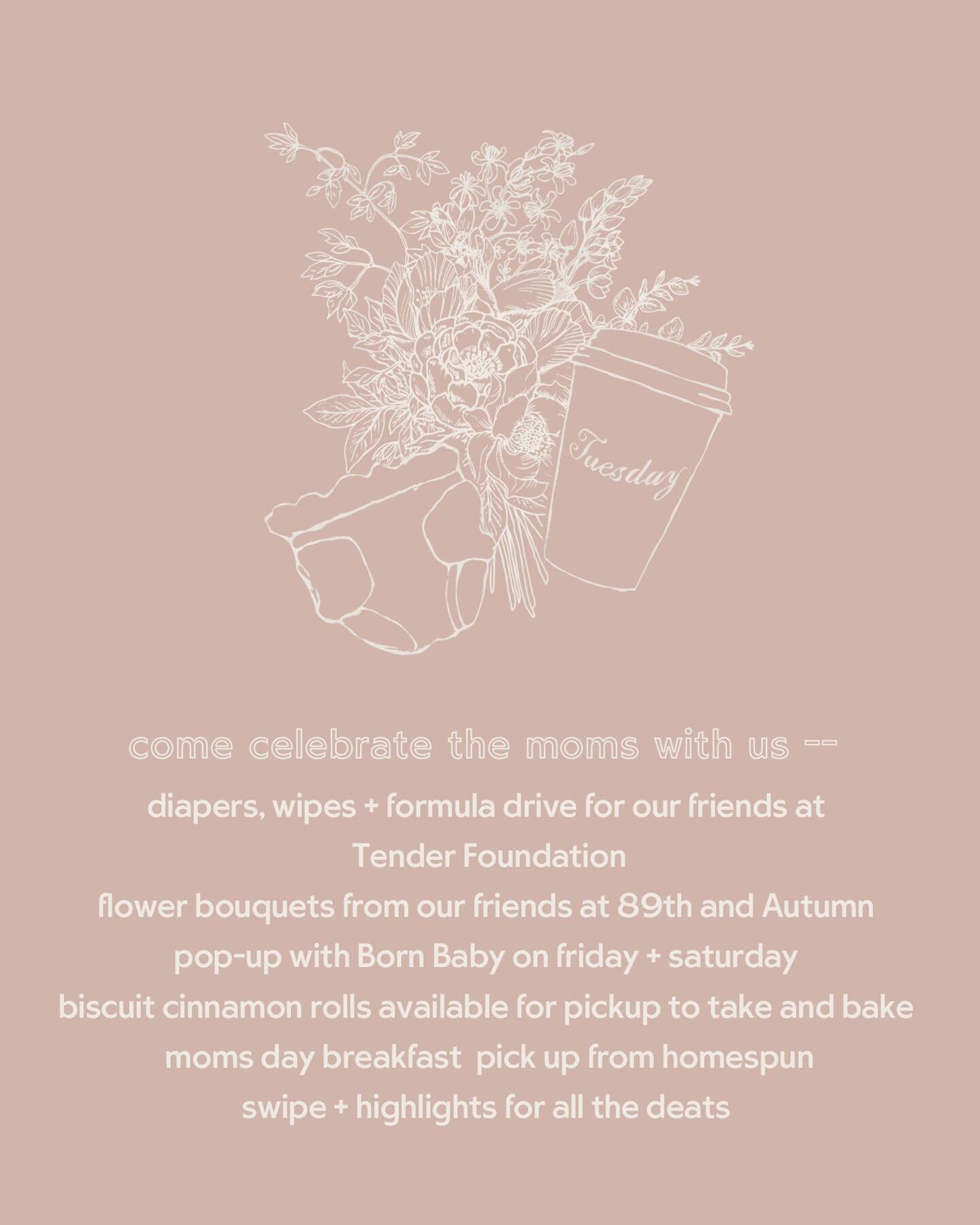 moms day info comin at you &mdash; we&rsquo;re celebrating moms all week, starting with collecting diapers, wipes + formula for those in need. you all were so generous last year &mdash; let&rsquo;s double it. collecting monday- sunday in the shoppe. 