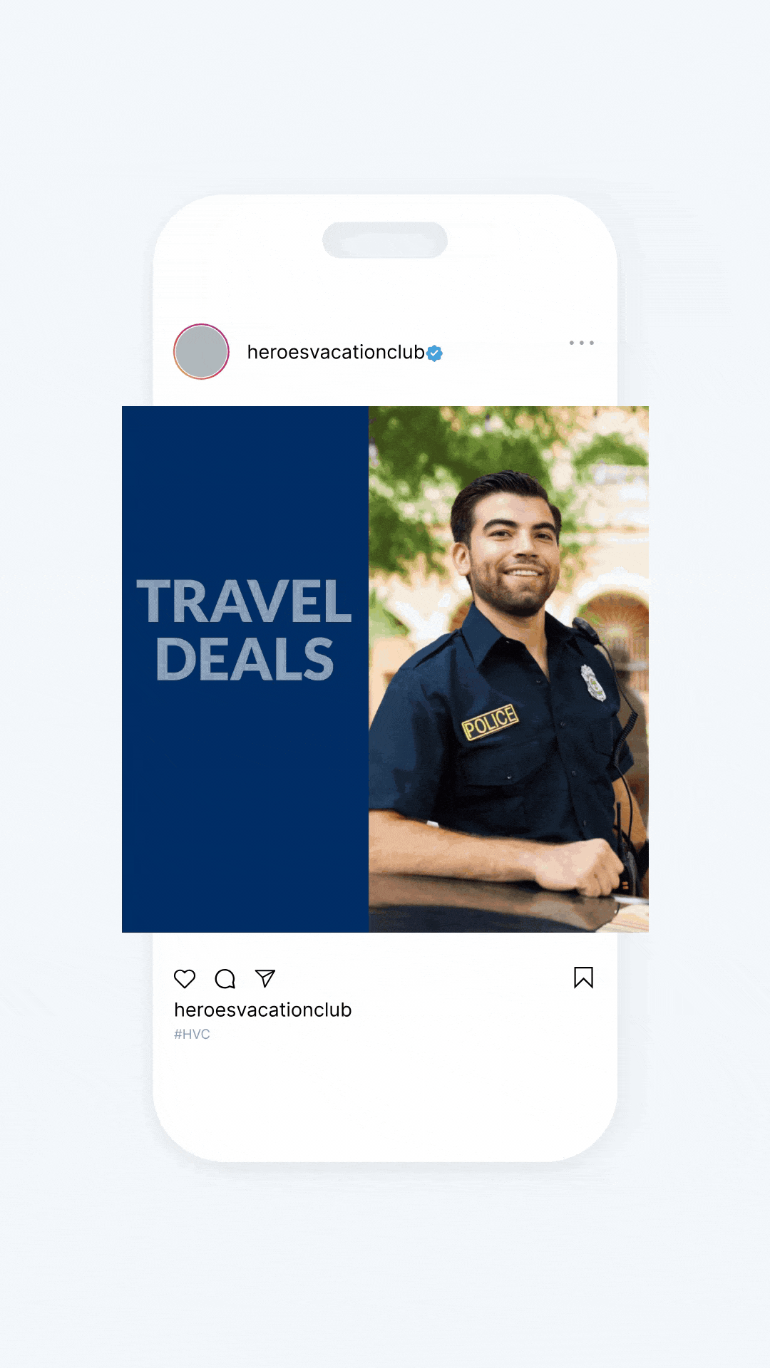 Social media mockup on phone animated to show heroes, police, nurse, firefighters with  text that reads” Travel Deals for Heroes” on blue background.