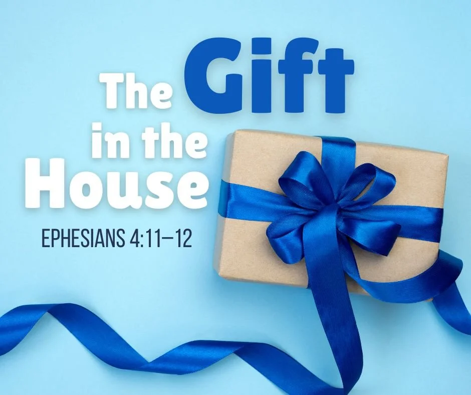 The Gift in the House