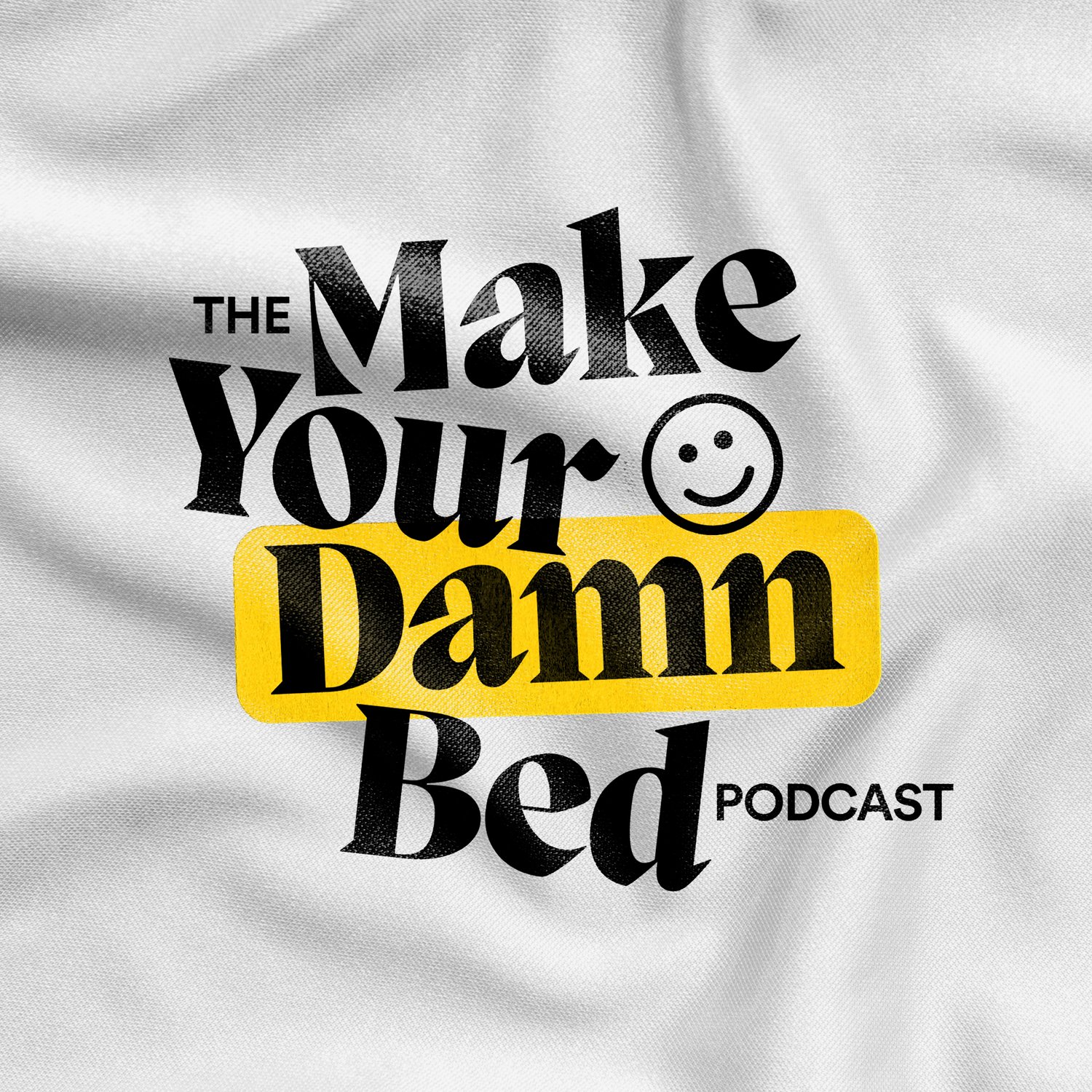 Make Your Damn Bed Podcast