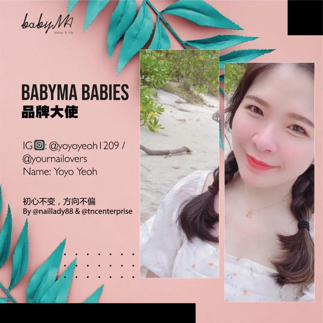 Babyma 品牌大使介绍 :
▪︎Yo Yo @yournaillovers / @yoyoyeoh1209
开朗亲切，热爱探索第三世界的阳光女孩，拥有超强实力的彩绘功夫 和沙龙技法，独特一格的审美标准，乐于挑战高难度彩绘，总是带给顾客独一无二的惊人作品。多才多艺的巧手，除了美甲，也精通小纹身技术，细腻利落的一幅幅高水准作品也是本身对于极致要求的体现。
YoYo 也是一位优秀的美甲导师，教学经验丰富，课程内容水准极高，虽然如此，却依然热爱进修学习，不断提高自己的知识点，是值得大家学习的好榜样。