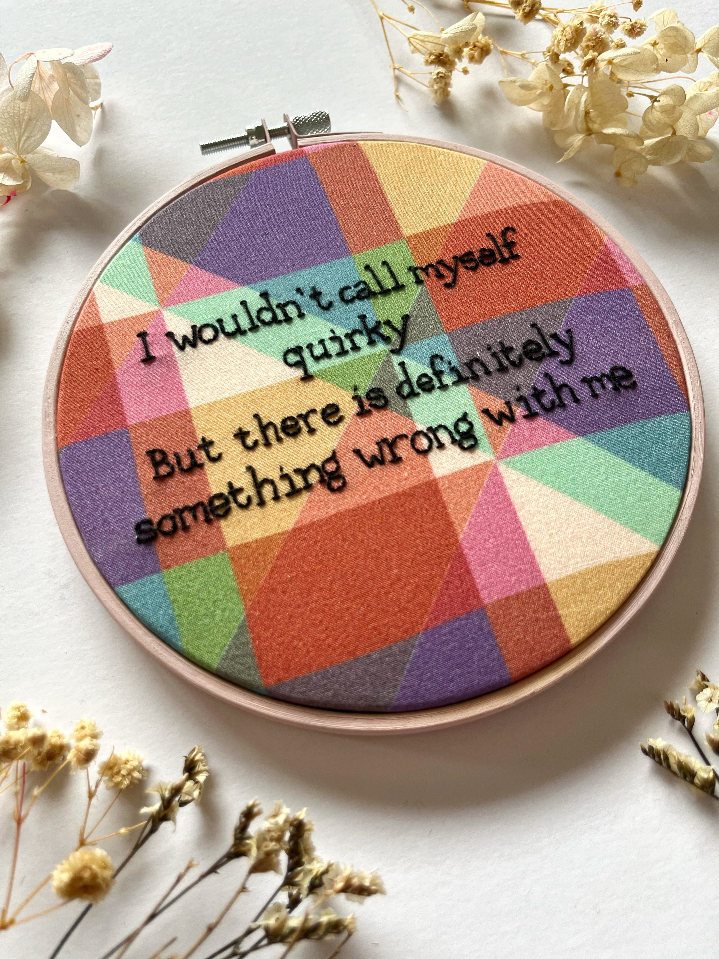 6" I Wouldn't Call Myself Quirky
