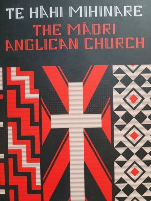 Cover image of "Te Hahi Mihinare: The Maori Anglican Church"