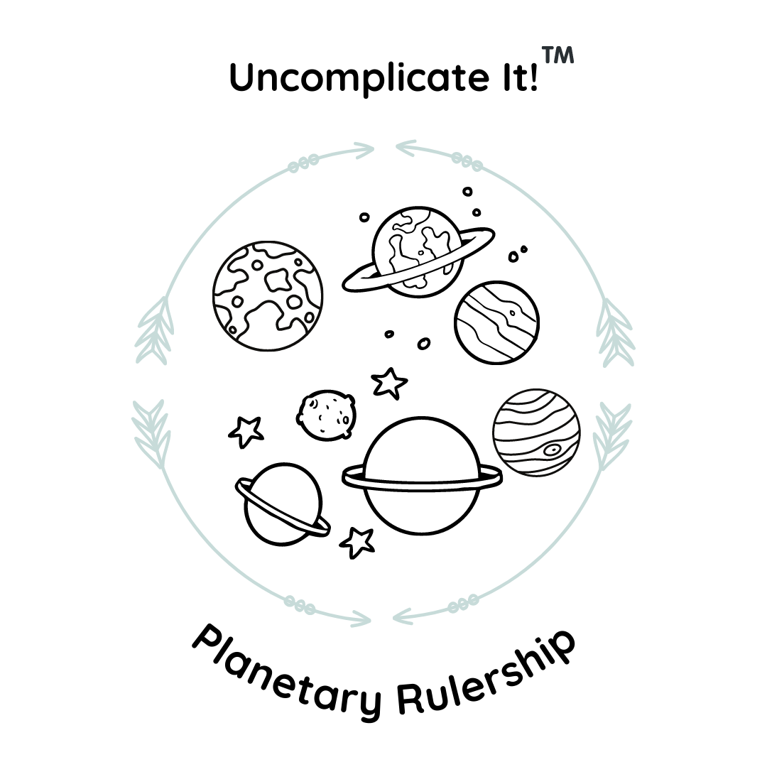 Uncomplicate It!™ Planetary Rulership