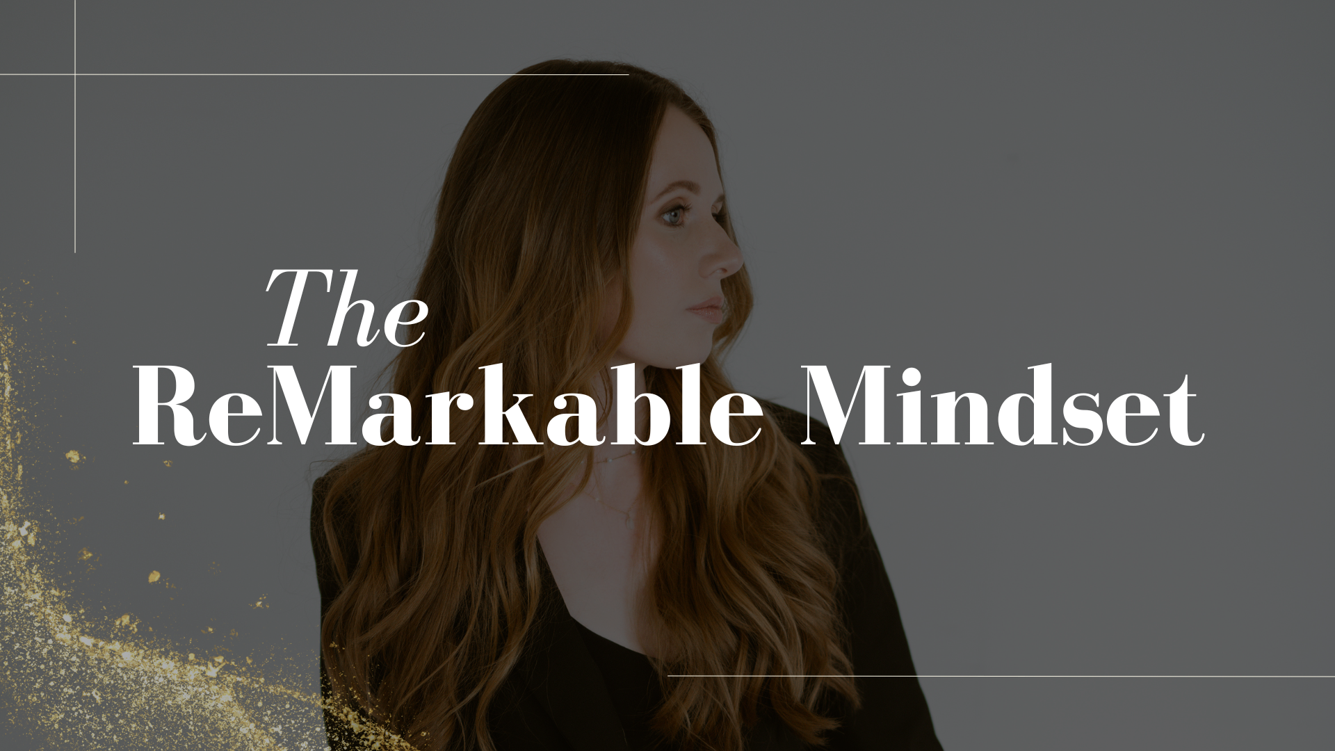 Building Brand Awareness & The ReMarketable Mindset
