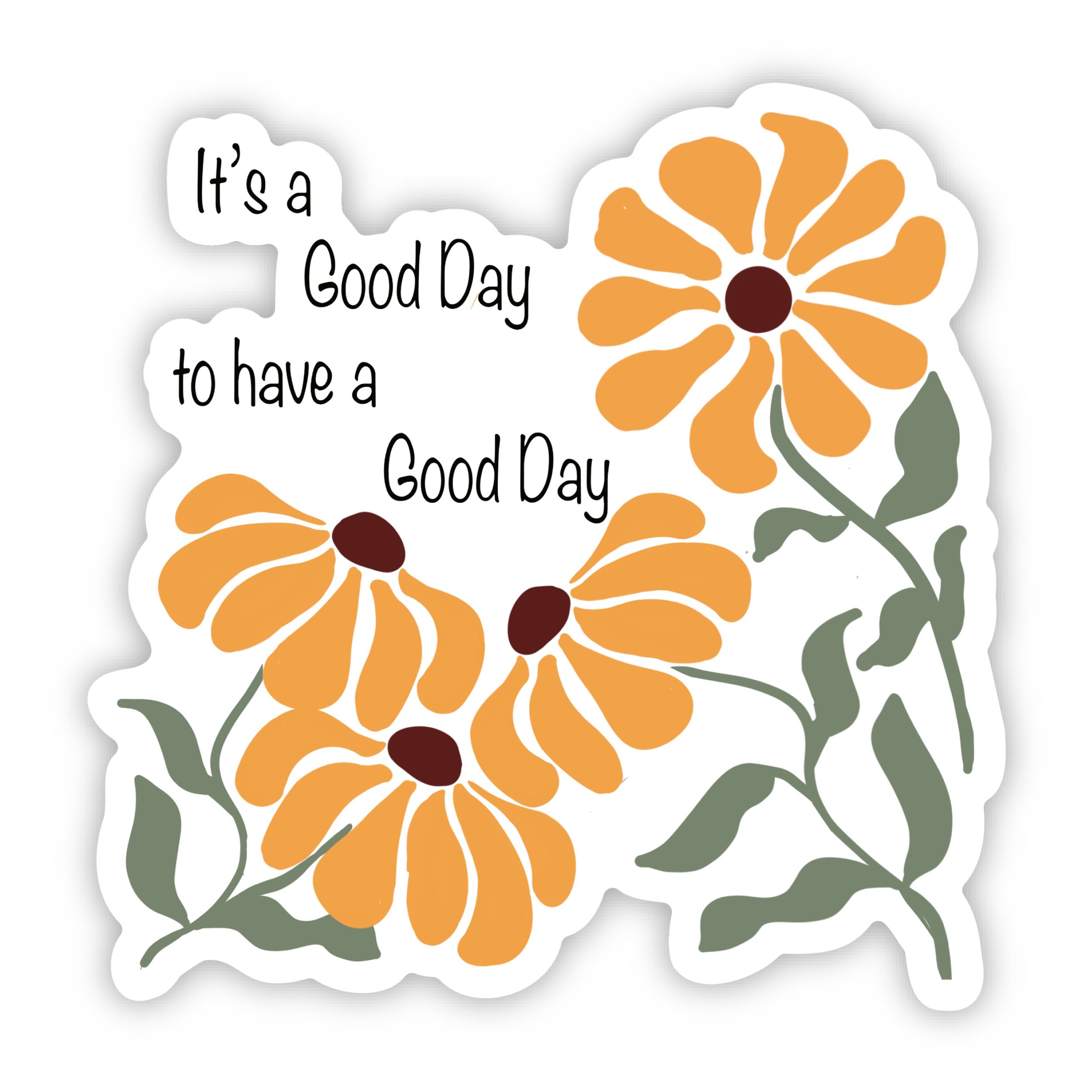 It's a Good Day Sticker