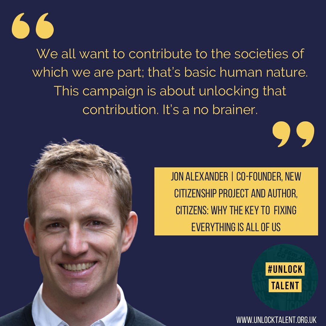 Jon Alexander | Co-Founder, New Citizenship Project and Author, CITIZENS: Why the Key to Fixing Everything is All of Us, in support of the #UnlockTalent Campaign. 

Business can be a force for good. Help us make change. 

Sign our open letter to add 