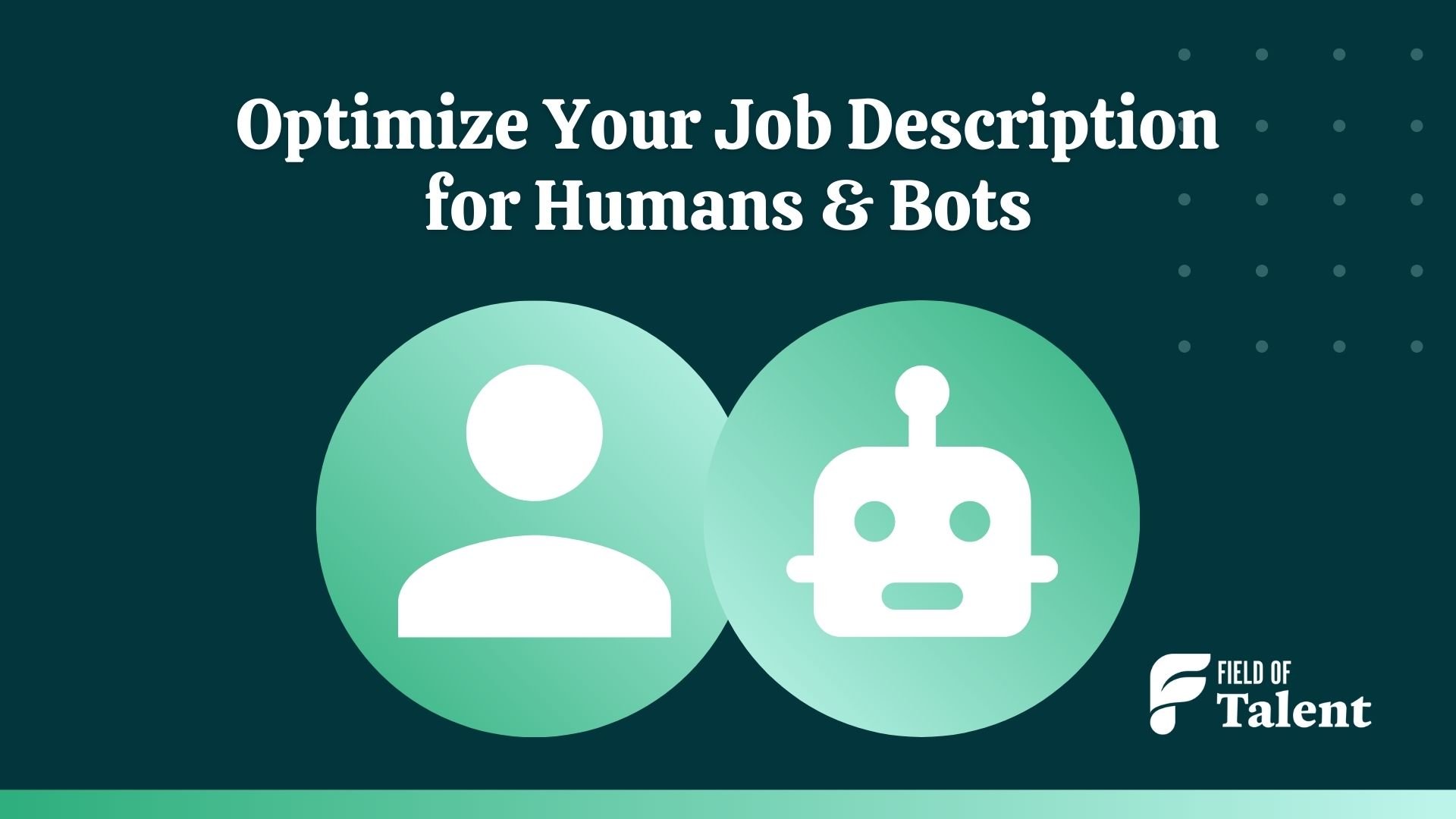 Optimize Job Descriptions for Humans and Bots