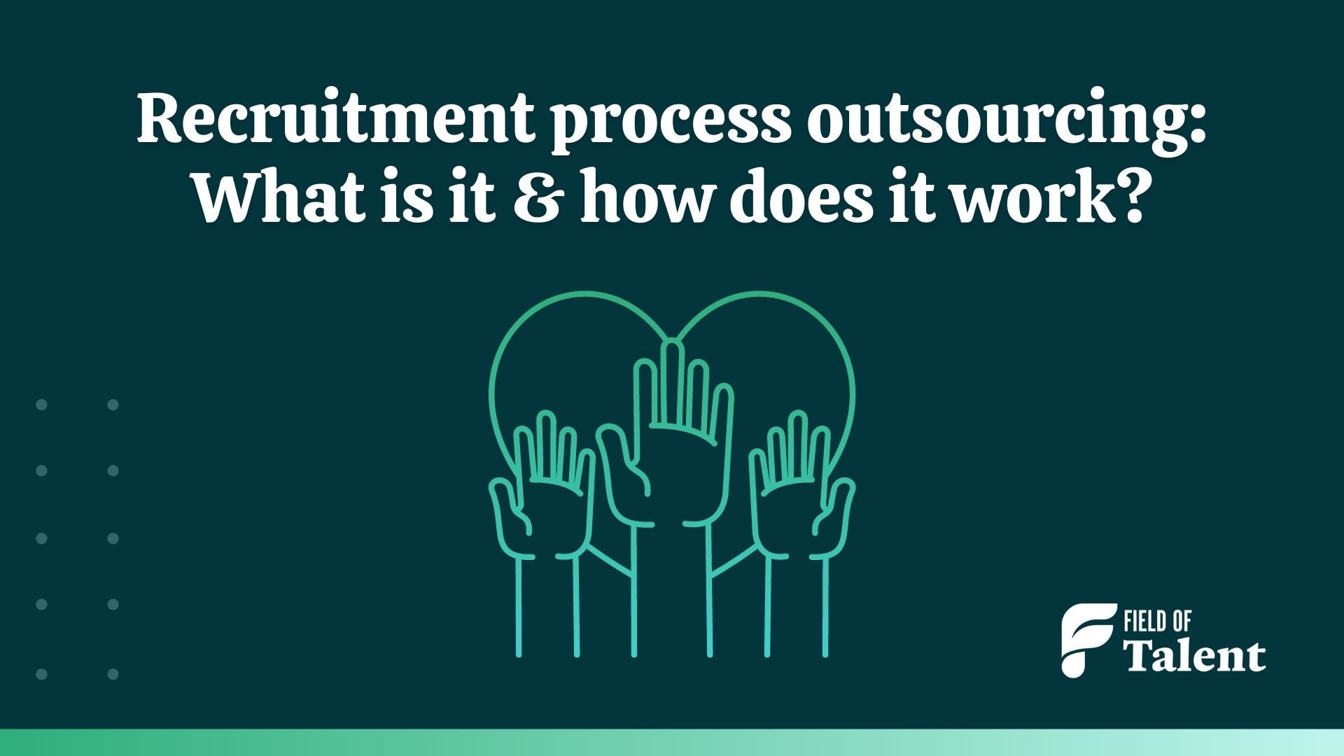 Recruitment process outsourcing: What is it & how does it work?
