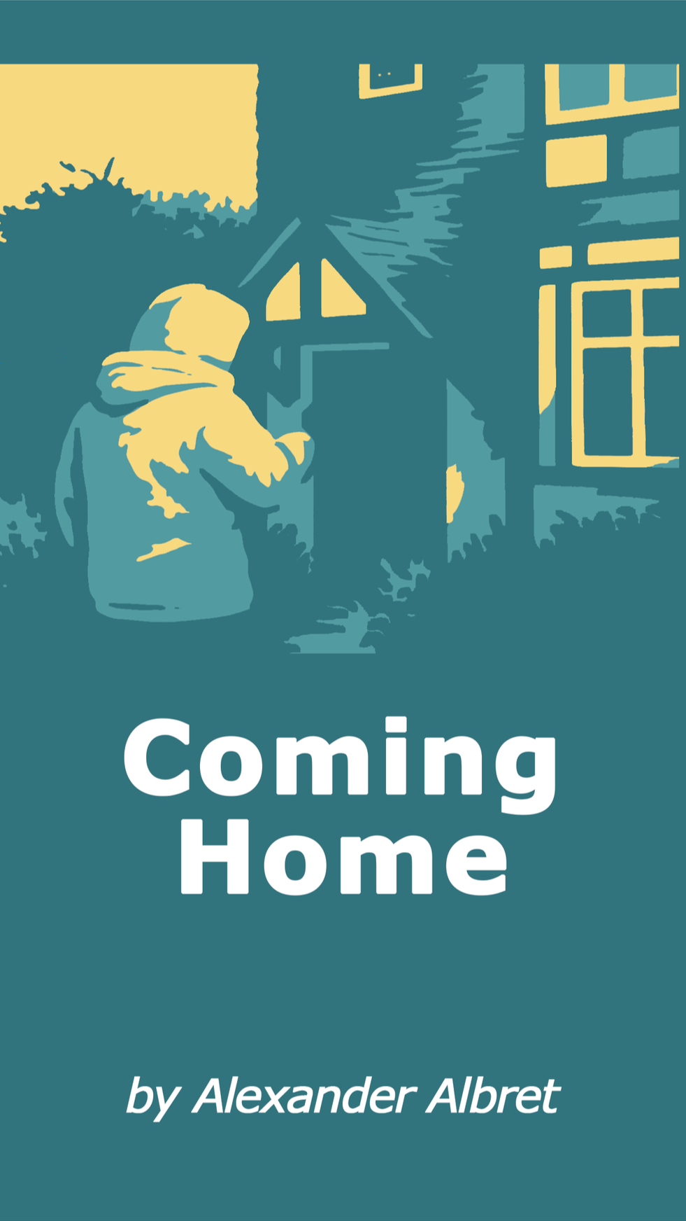 Book cover for 'Coming Home' by Alexander Albret, depicting a person in a hooded jacket walking toward a house in a stylized, illustrated style.