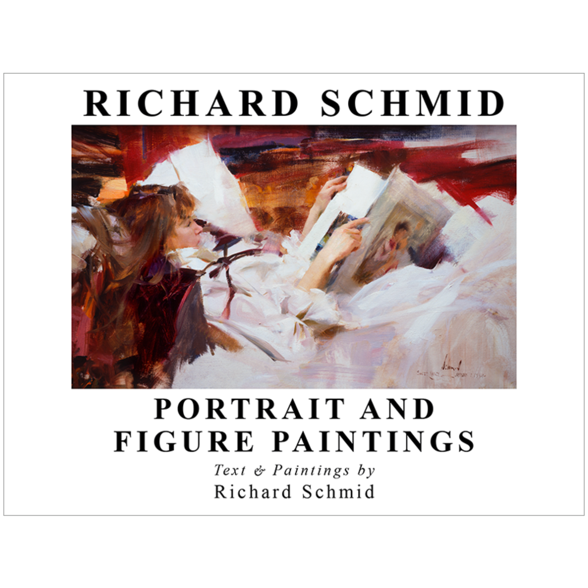 PORTRAIT AND FIGURE PAINTINGS - HARD COVER - RICHARD SCHMID (Signed by Nancy)