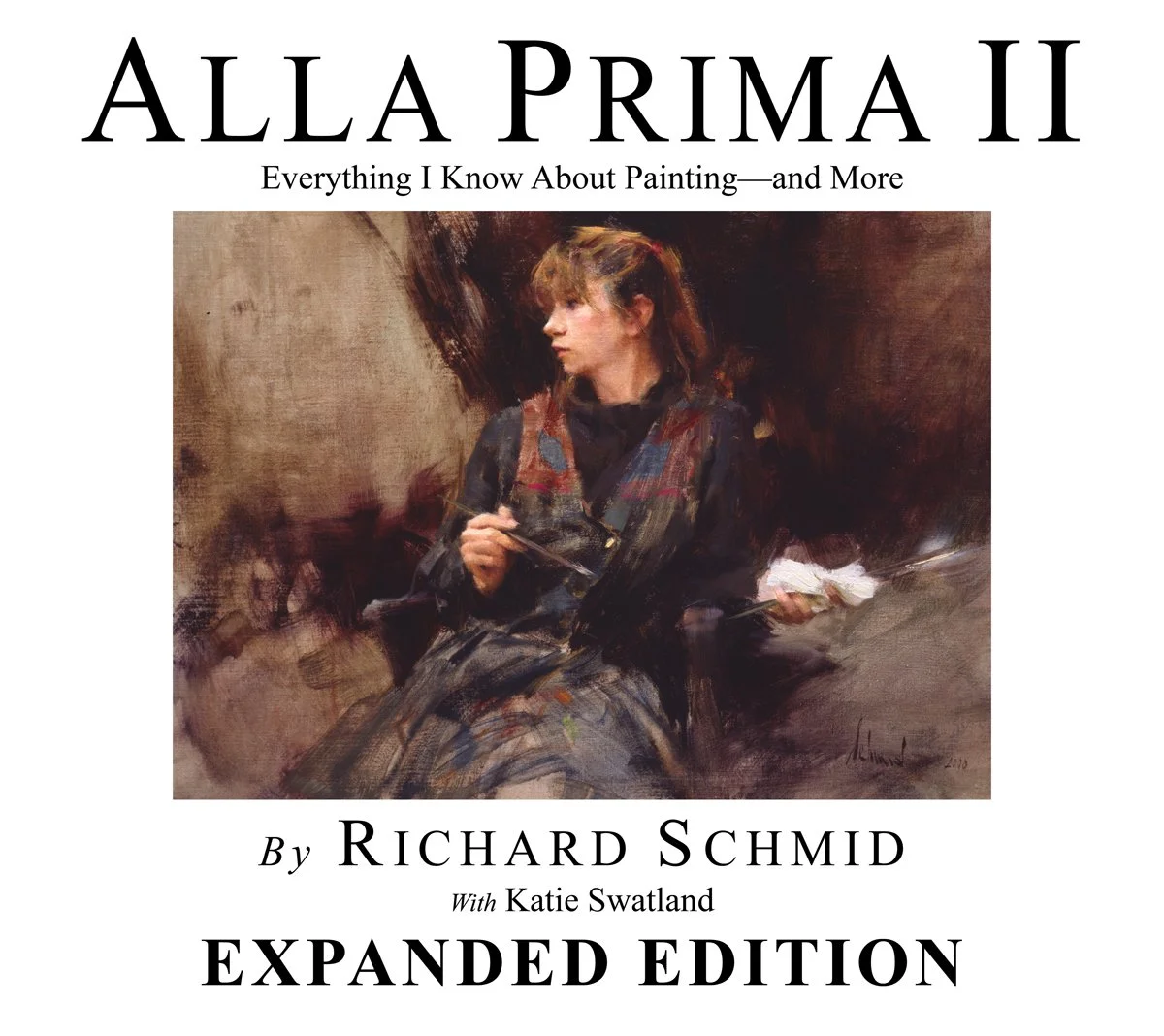 ALLA PRIMA II - Expanded Edition - HARD COVER - RICHARD SCHMID