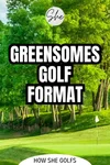 Popular Golf Formats Explained (From Casual To Competitive)